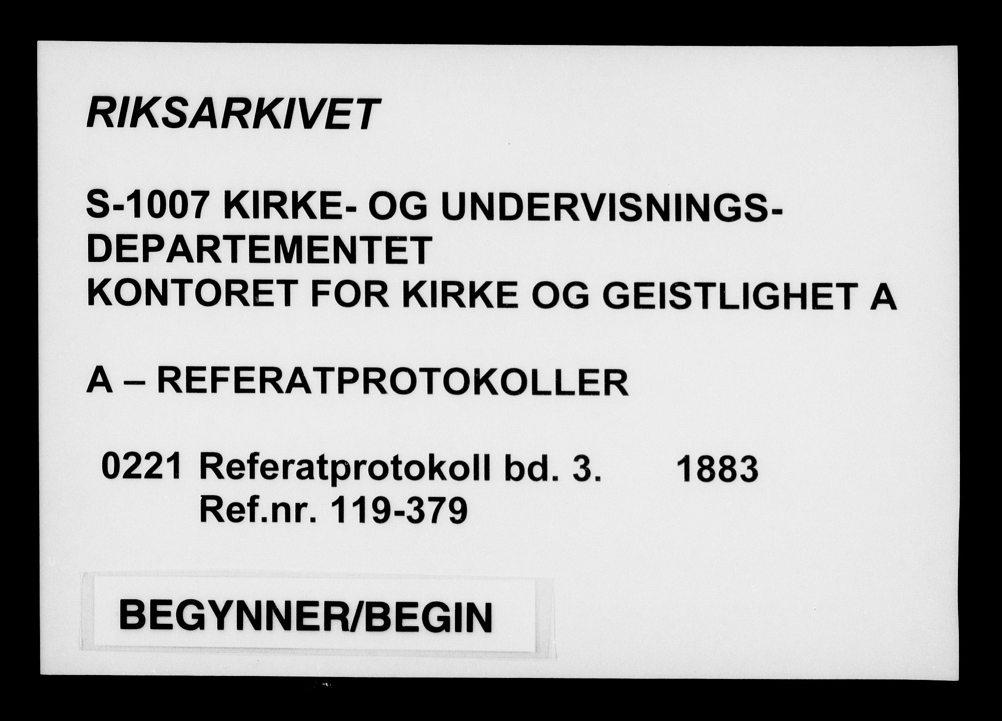 Kirke- og undervisningsdepartementet, Kontoret  for kirke og geistlighet A, RA/S-1007/A/Aa/L0221: Referatprotokoll bd. 3. Ref.nr. 119-379, 1883