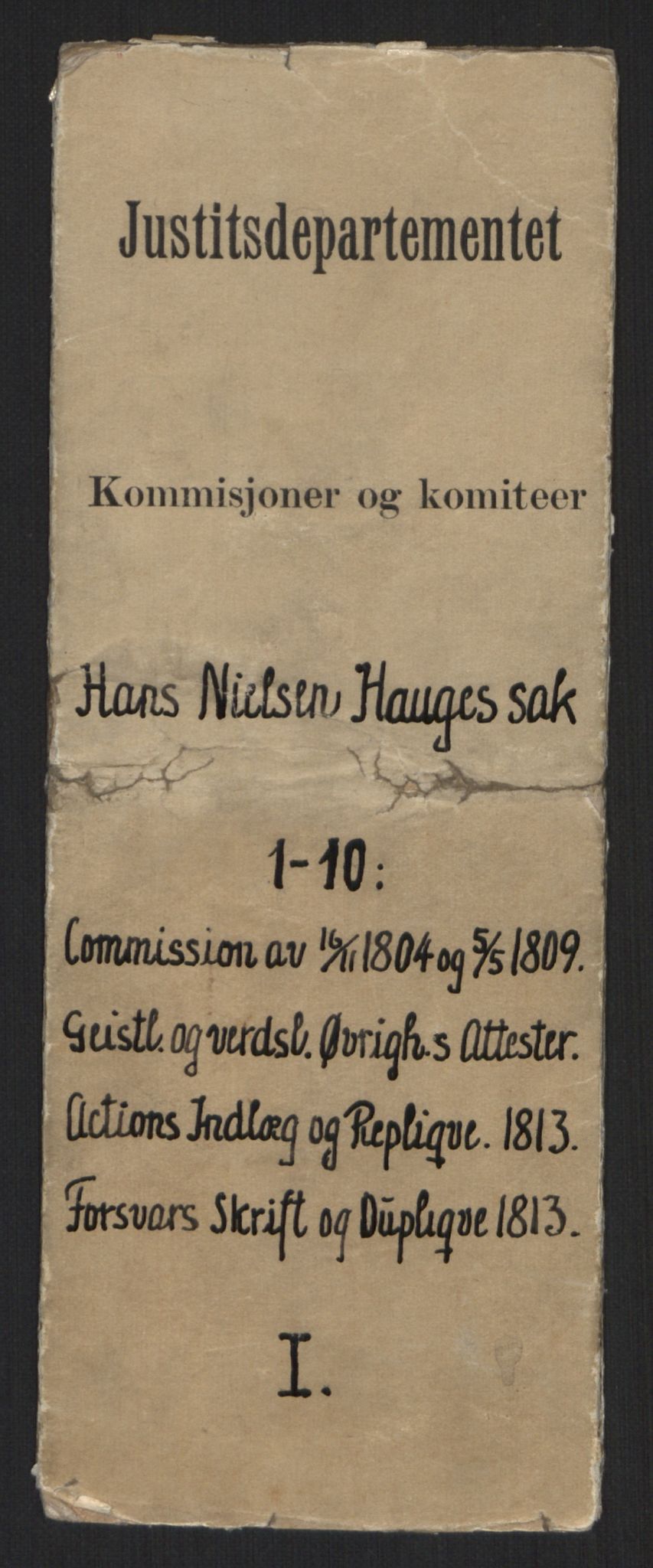 Justisdepartementet, Kommisjon i saken mot Hans Nielsen Hauge 1804, AV/RA-S-1151/D/L0001: Hans Nielsen Hauges sak, 1804-1813