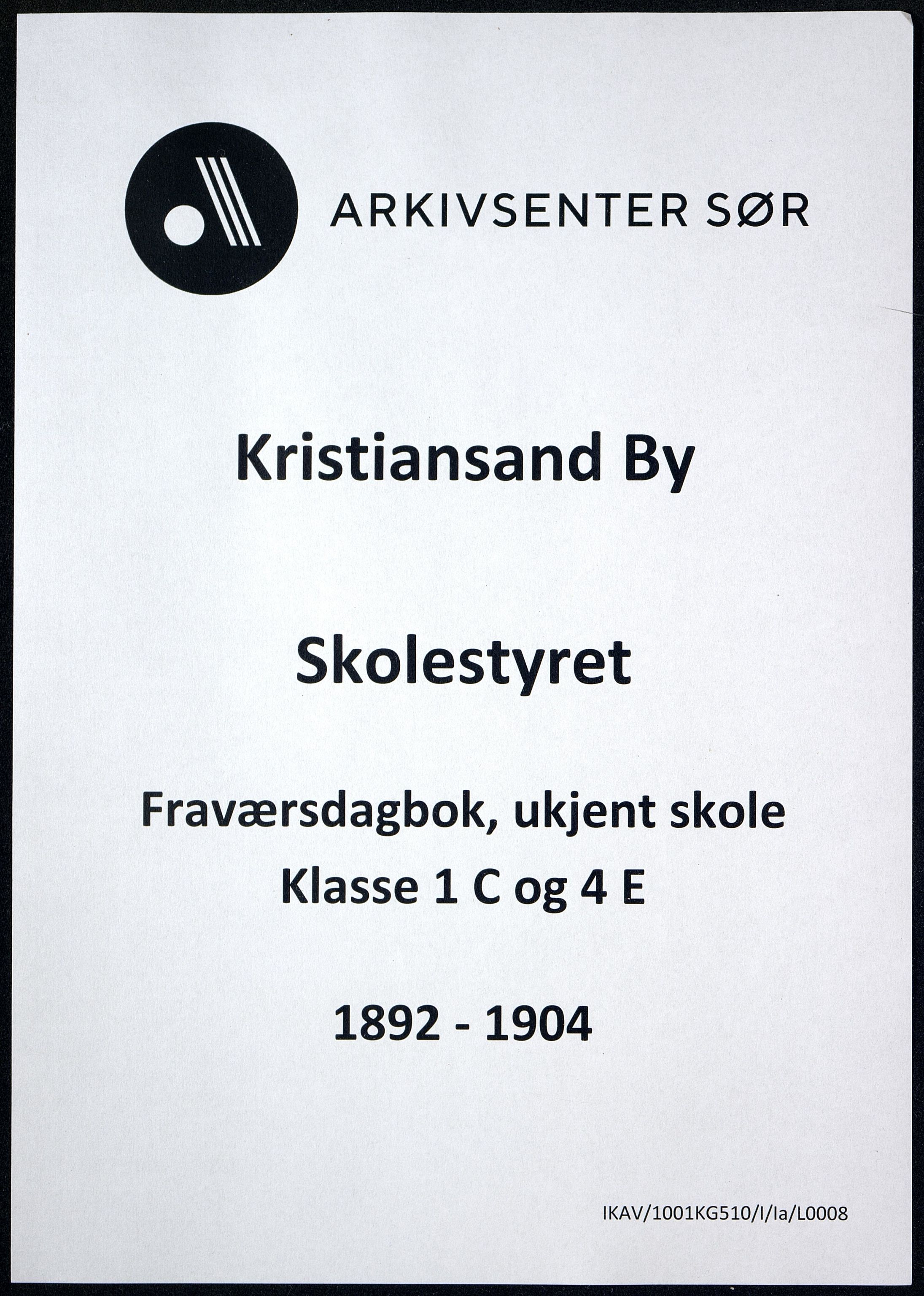 Kristiansand By - Skolekommisjonen/ -Styret, IKAV/1001KG510/I/Ia/L0008: Fraværsdagbok for klasse 1 C og 4 E, 1892-1904