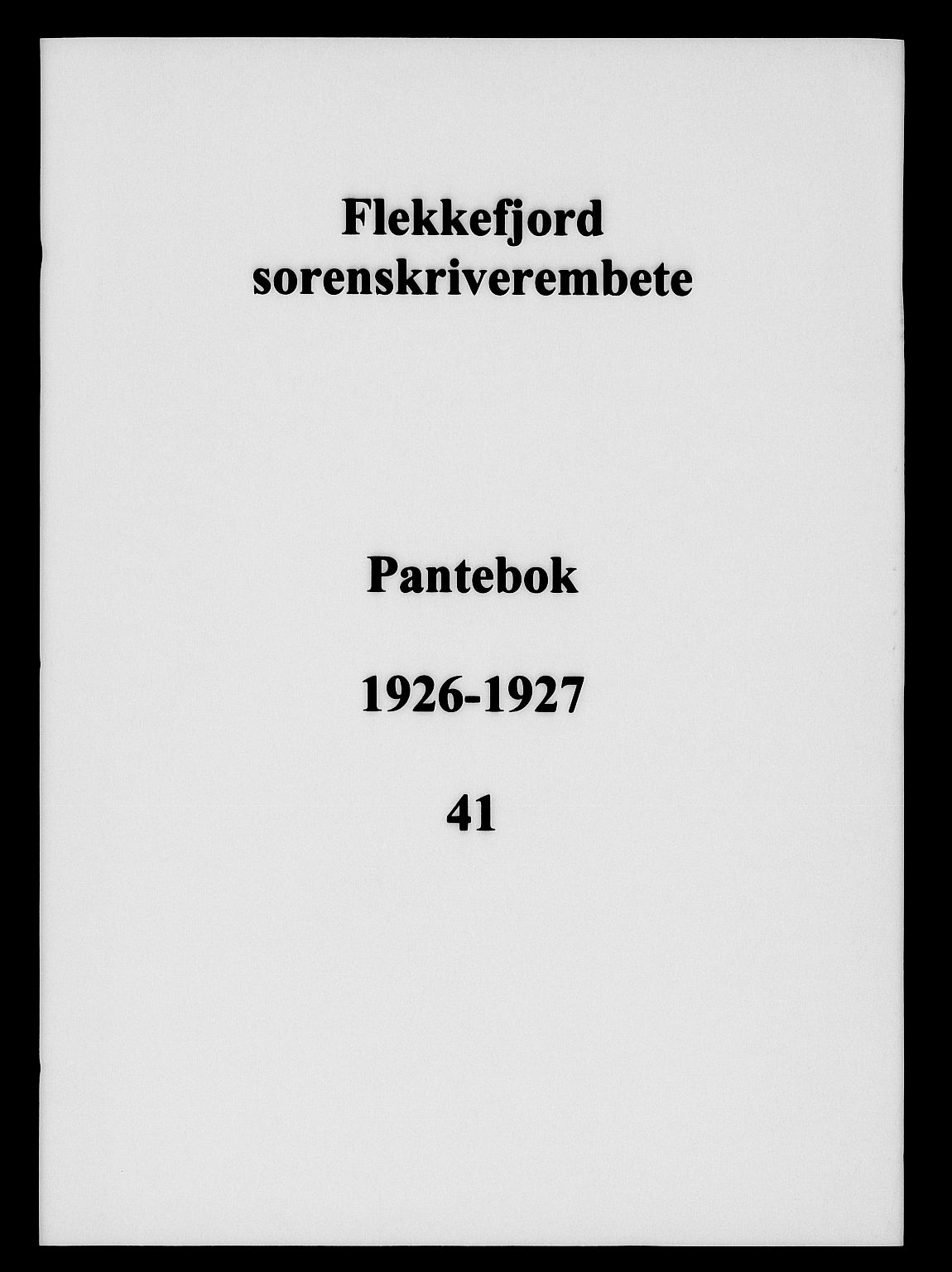 Flekkefjord sorenskriveri, SAK/1221-0001/G/Gb/Gba/L0043: Pantebok nr. 41, 1926-1927