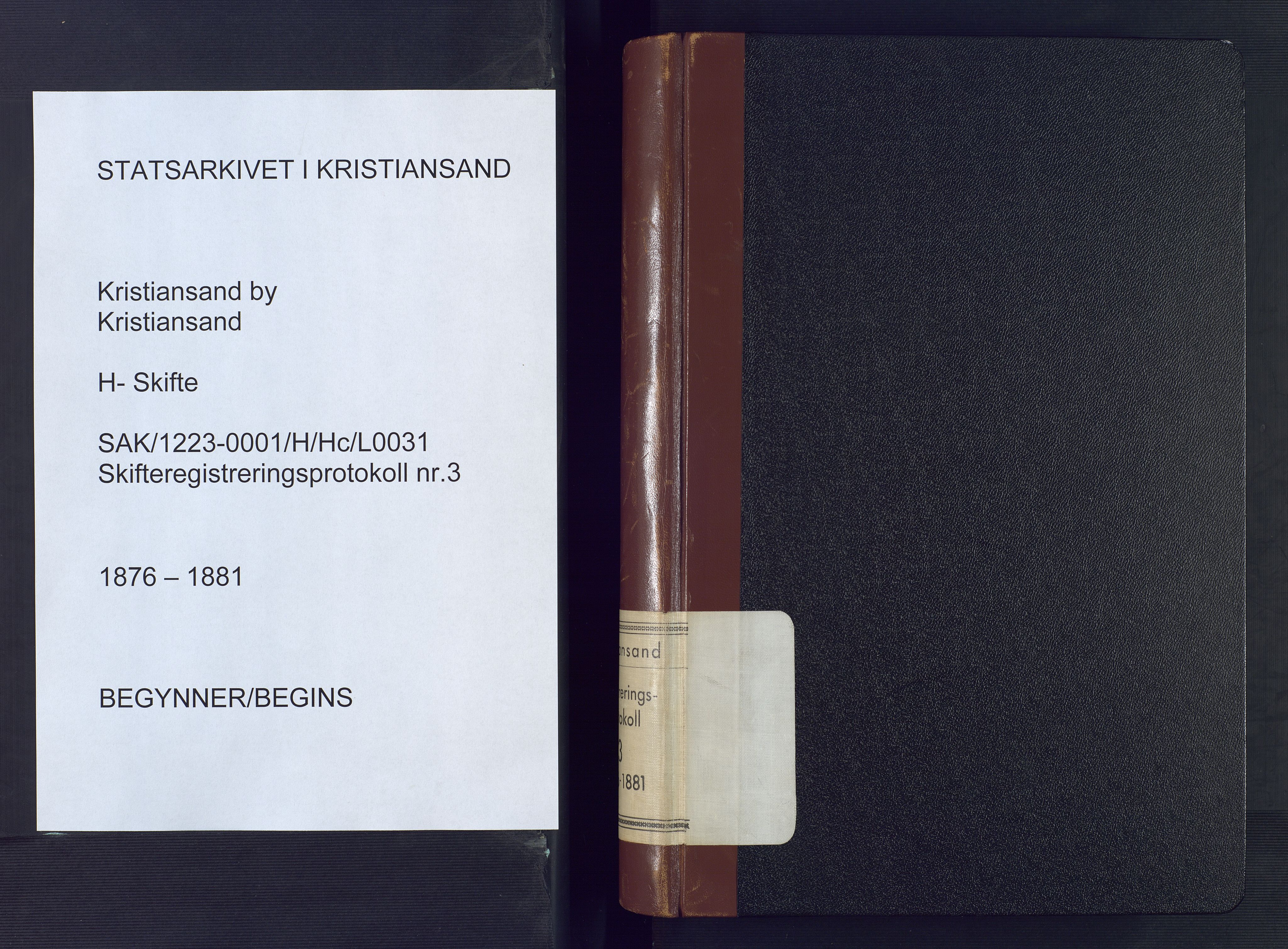 Kristiansand byrett, AV/SAK-1223-0001/H/Hc/L0031: Skifteregistreringsprotokoll nr. 3, med register, 1876-1881