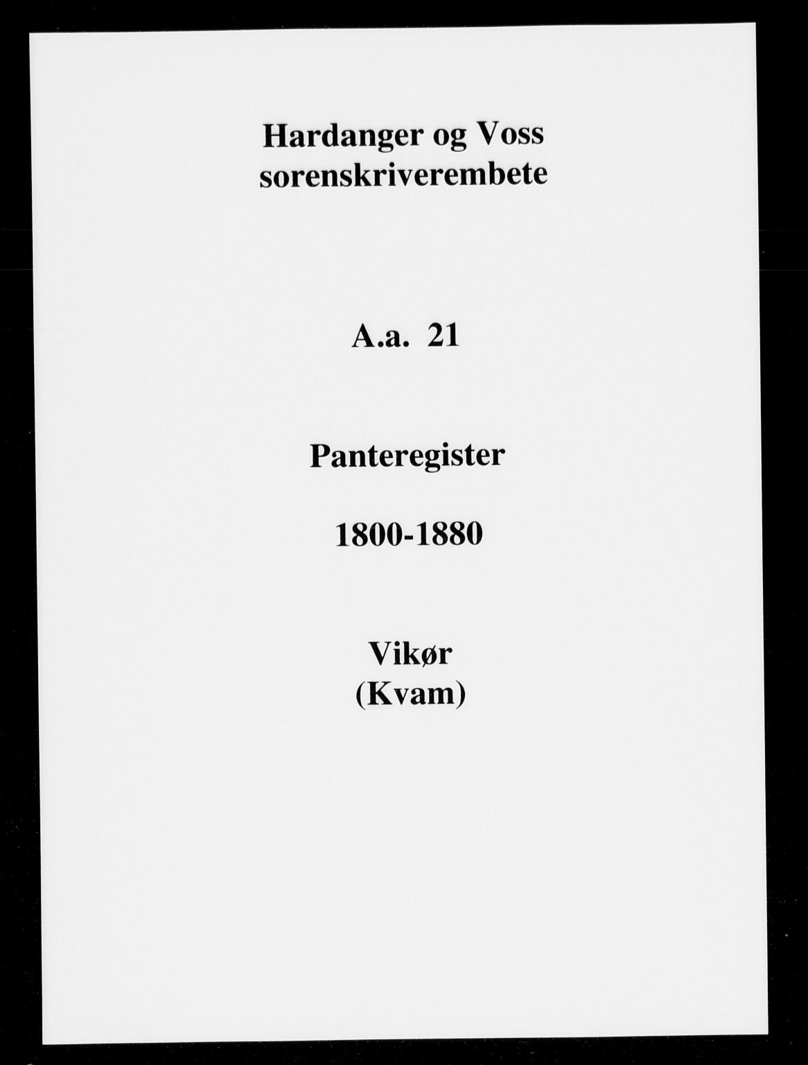 Hardanger og Voss sorenskriveri, SAB/A-2501/2/2A/2Aa/L0021: Panteregister nr. II.A.a.21, 1800-1880