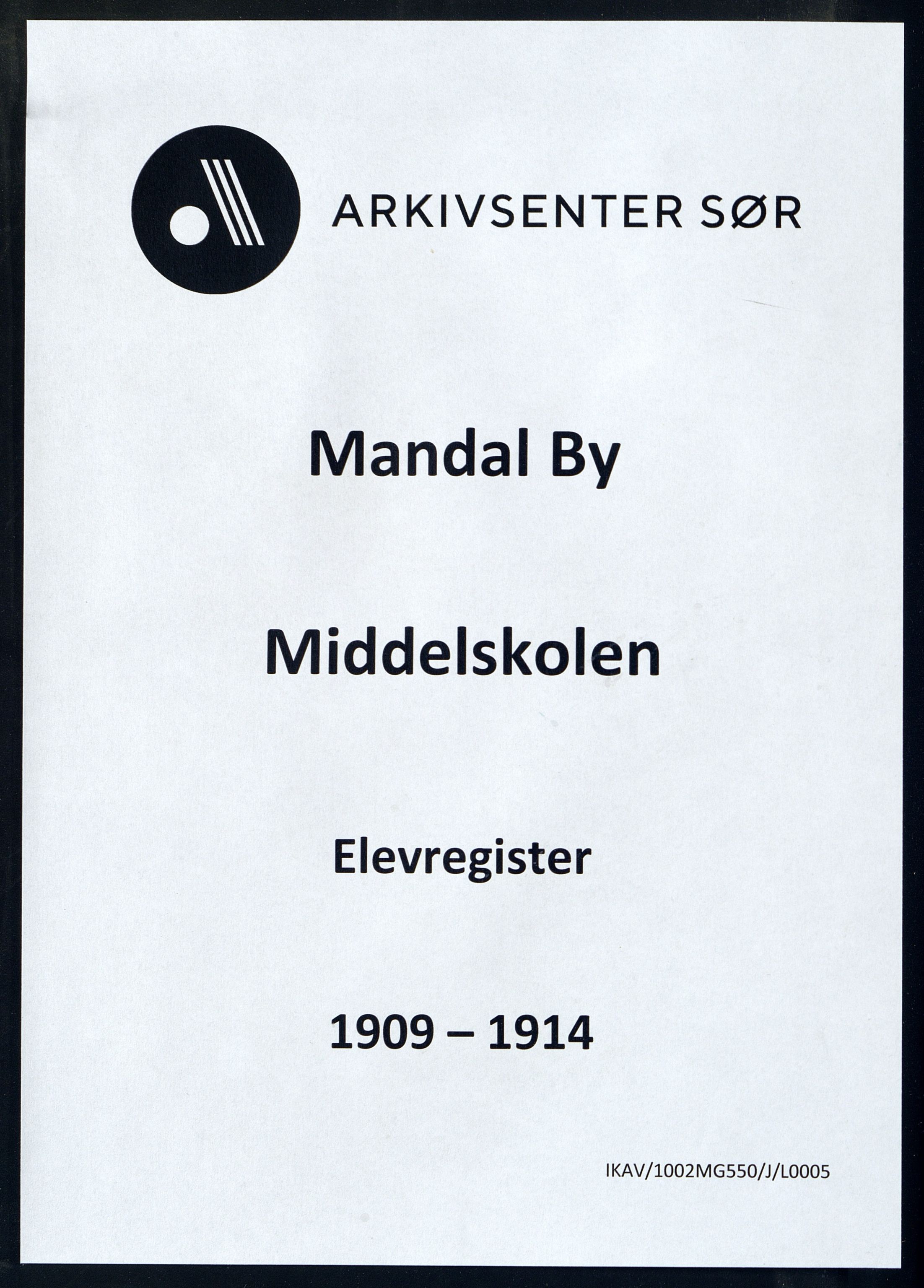 Mandal By - Borgerskolen/Middelskolen/Høiere Allmenskole, IKAV/1002MG550/J/L0005: Manntallsprotokoll/elevregister (d), 1909-1914