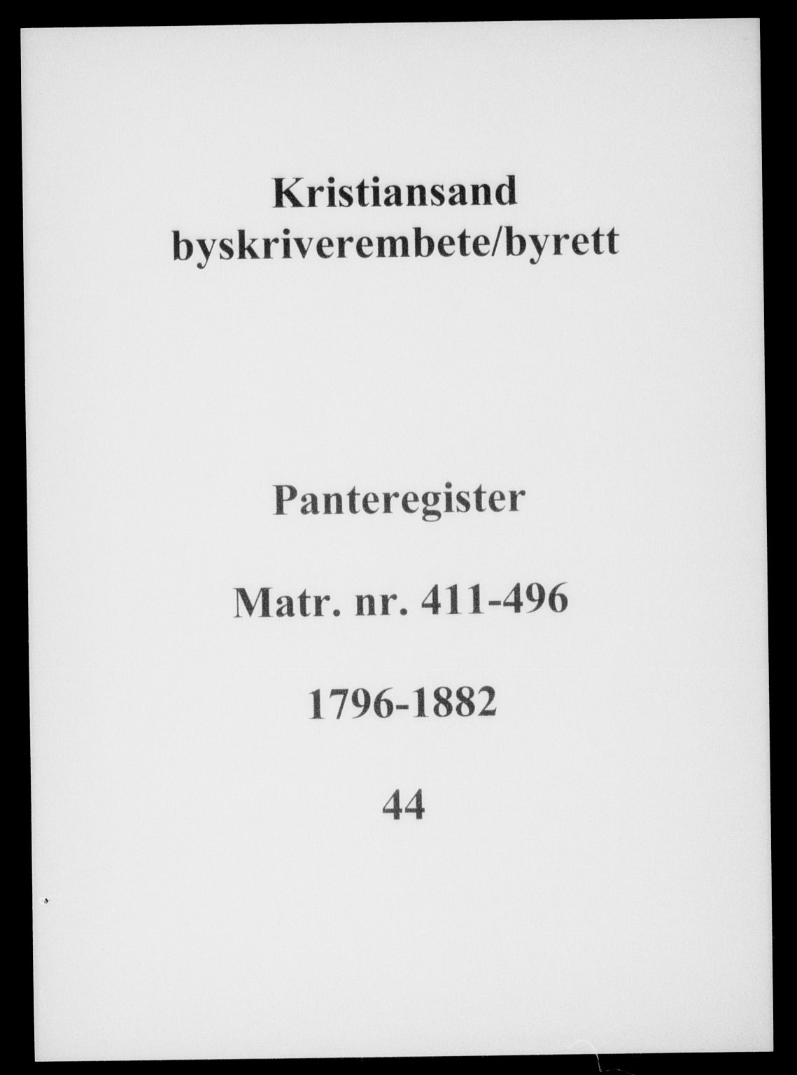 Kristiansand byrett, SAK/1223-0001/G/Ga/L0044: Panteregister nr. 44, 1796-1882