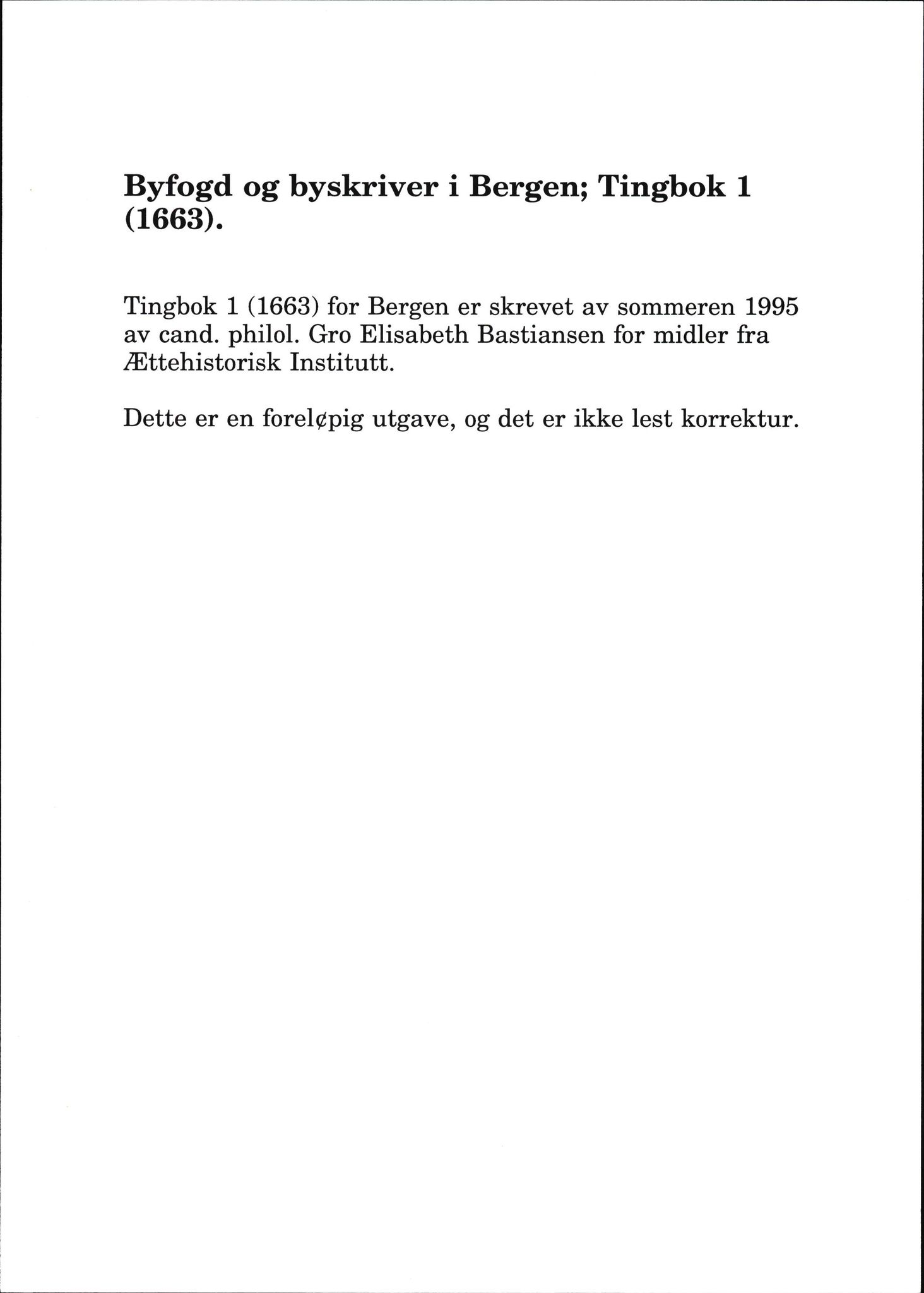 Samling av fulltekstavskrifter, SAB/FULLTEKST/A/13/0002: Byfogd og byskriver i Bergen: Tingbok Aa 1 for Bergen byfogd, 1663