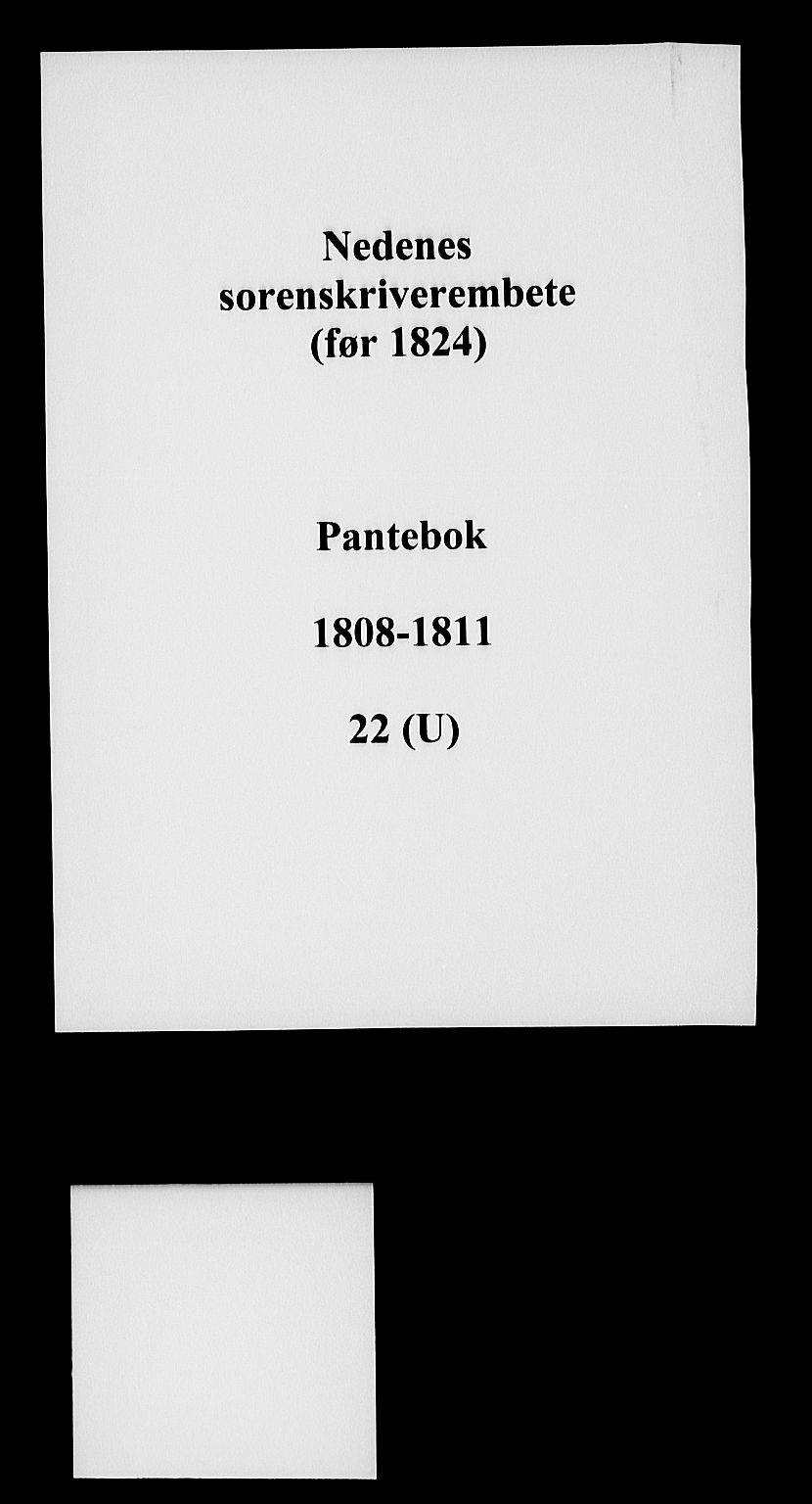 Nedenes sorenskriveri før 1824, SAK/1221-0007/G/Gb/L0022: Pantebok nr. 22, 1808-1811