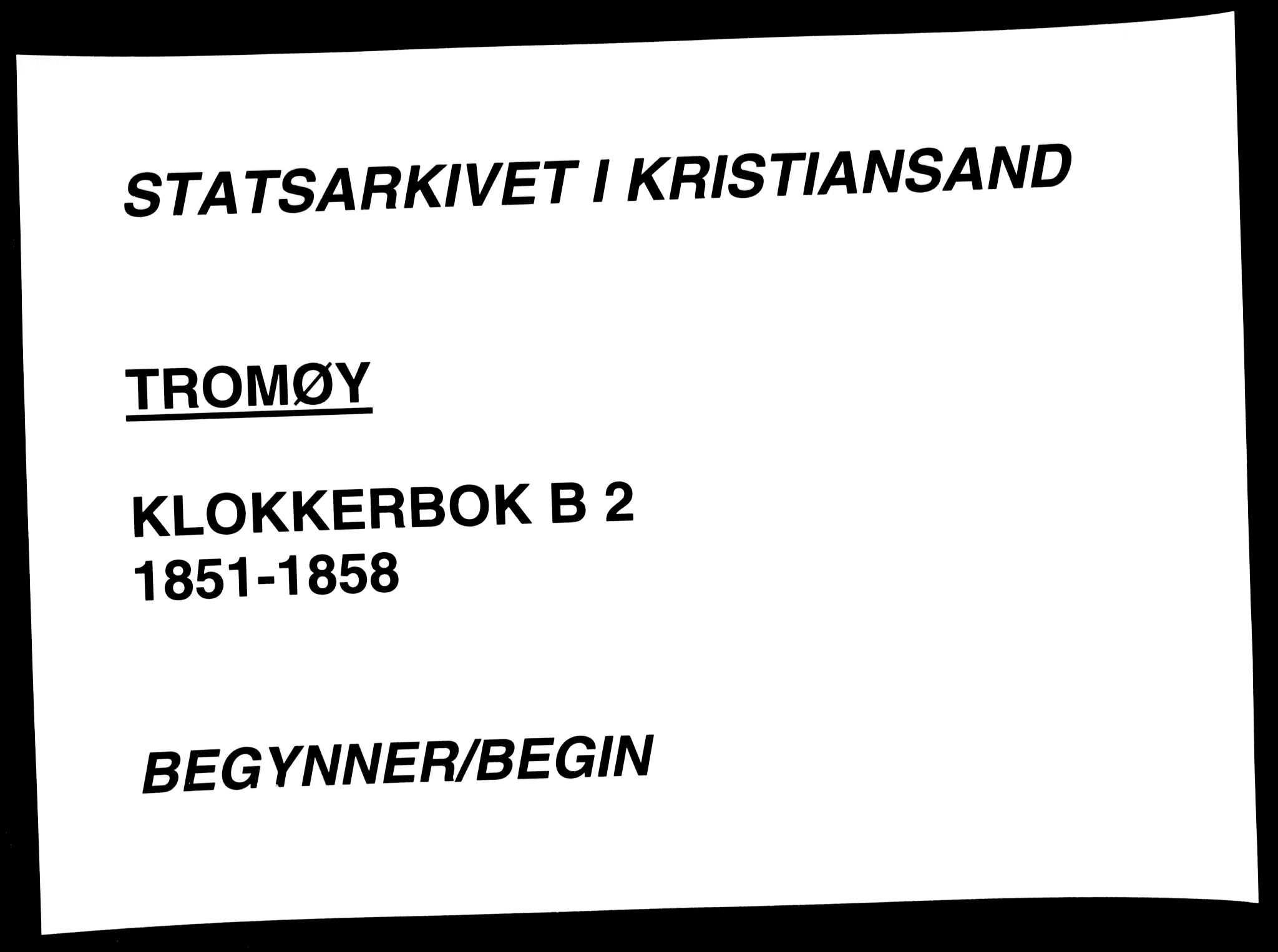 Tromøy sokneprestkontor, SAK/1111-0041/F/Fb/L0002: Klokkerbok nr. B 2, 1851-1858