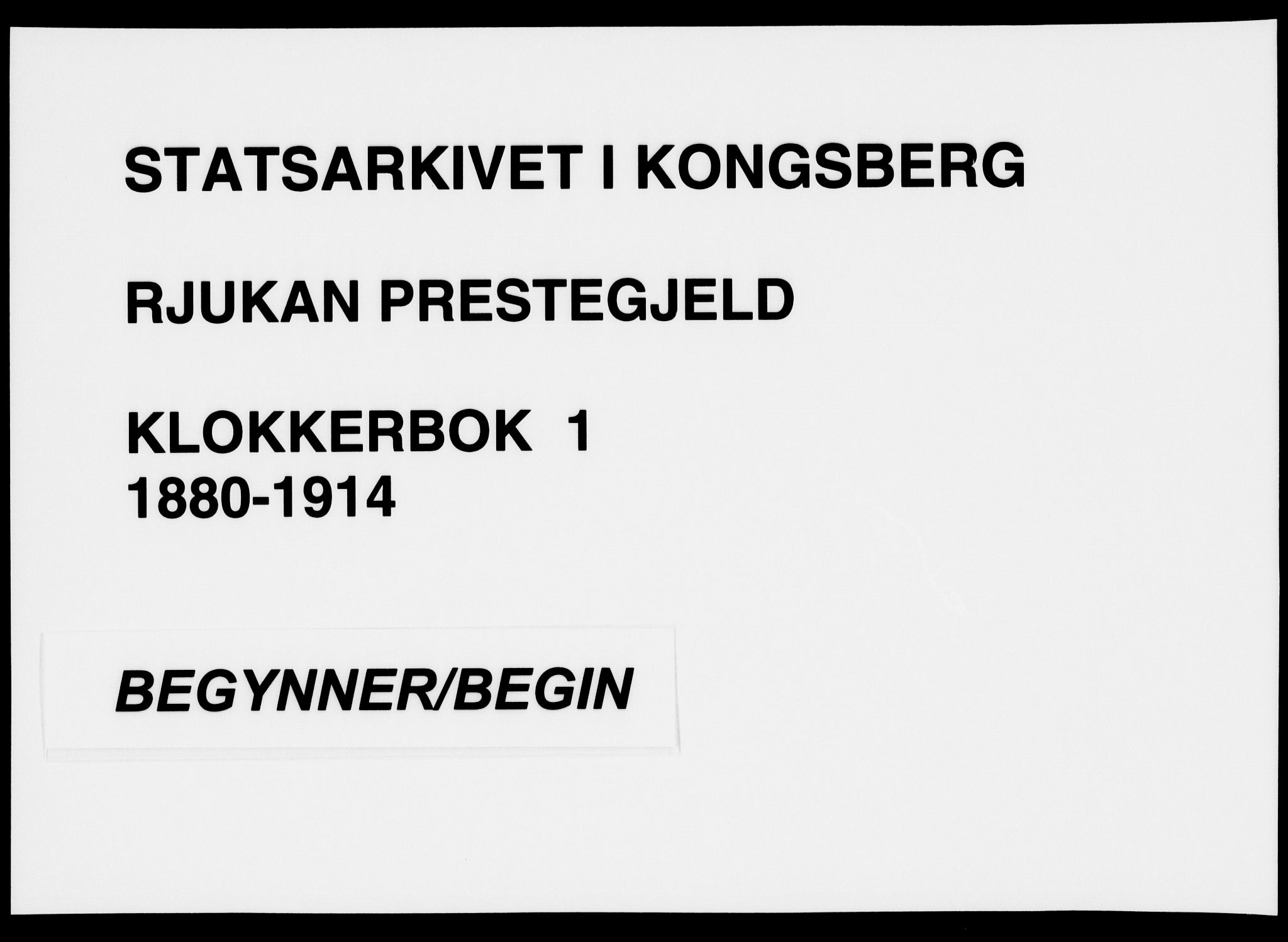 Rjukan kirkebøker, AV/SAKO-A-294/G/Ga/L0001: Klokkerbok nr. 1, 1880-1914