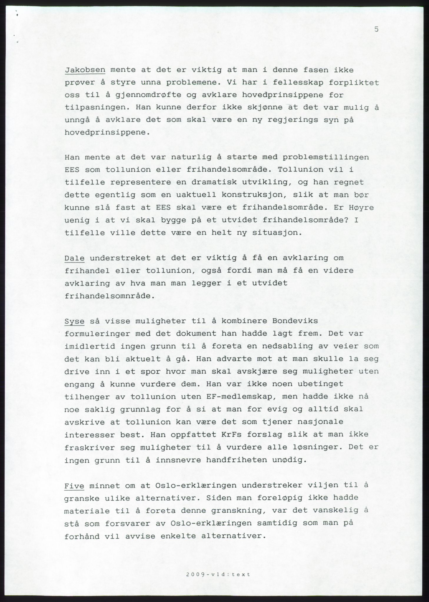 Forhandlingsmøtene 1989 mellom Høyre, KrF og Senterpartiet om dannelse av regjering, AV/RA-PA-0697/A/L0001: Forhandlingsprotokoll med vedlegg, 1989, s. 81