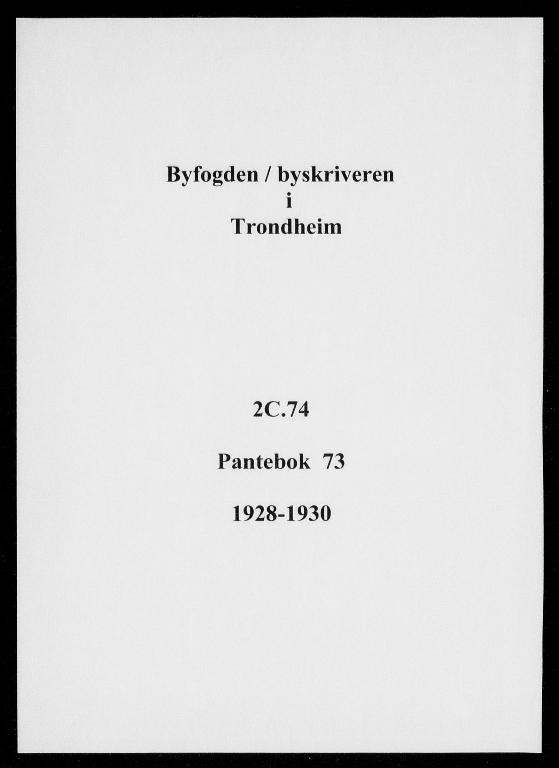 Trondheim byfogd, AV/SAT-A-0003/1/2/2C/L0074: Pantebok nr. 73, 1928-1930