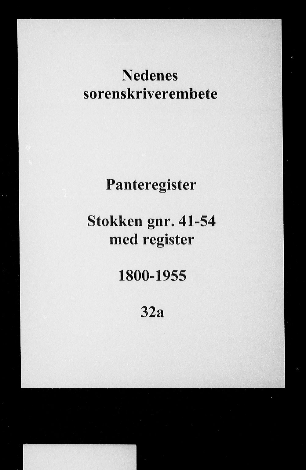 Nedenes sorenskriveri, SAK/1221-0006/G/Ga/Gaa/L0035: Panteregister nr. 32a, 1800-1955