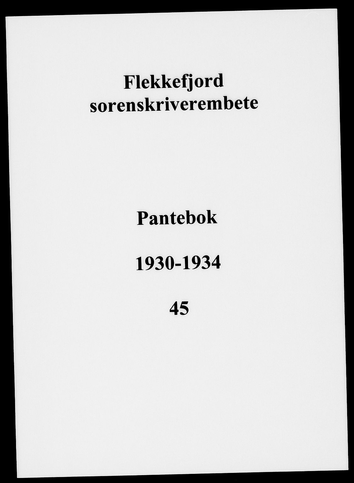 Flekkefjord sorenskriveri, AV/SAK-1221-0001/G/Gb/Gba/L0048: Pantebok nr. 45, 1930-1934