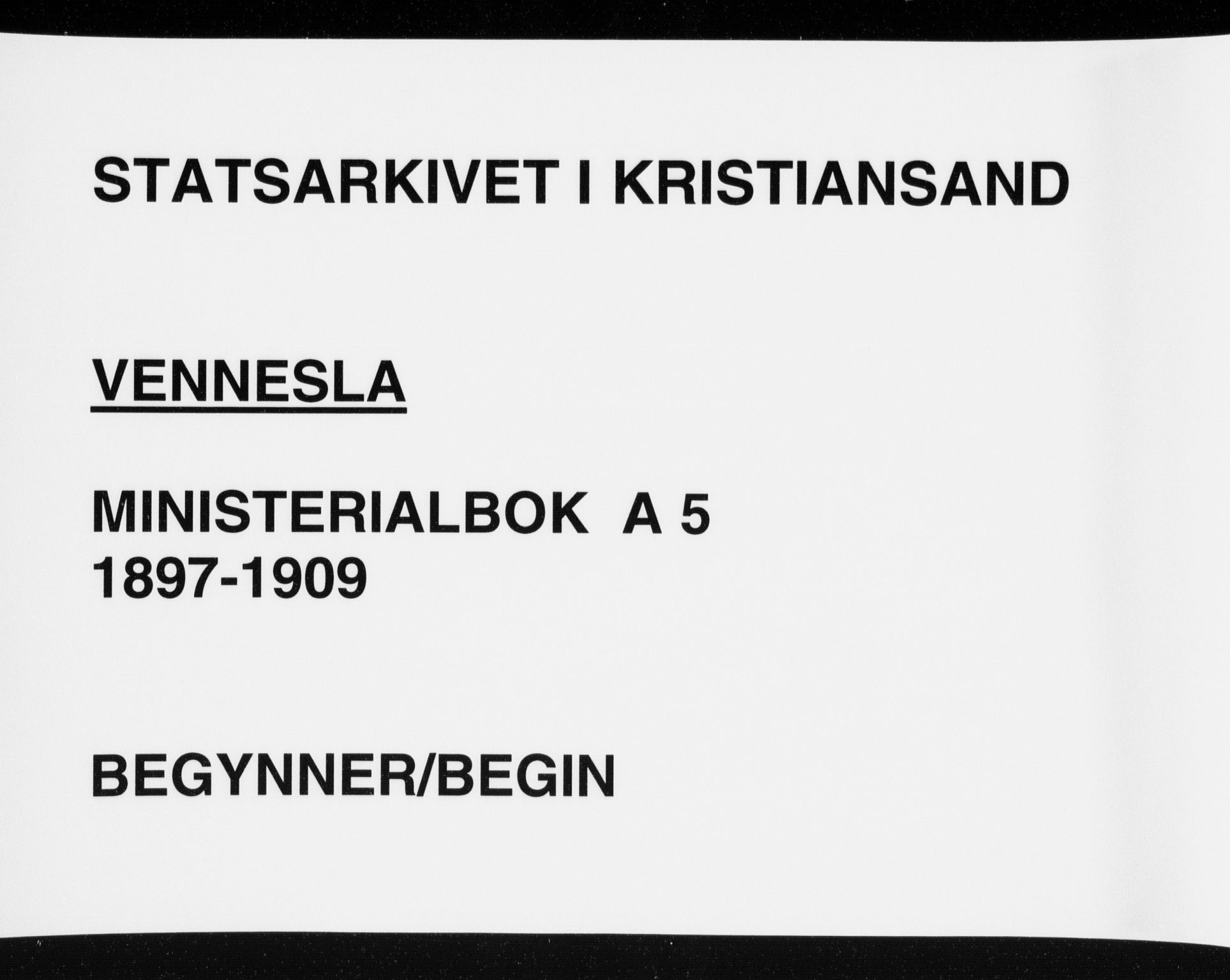 Vennesla sokneprestkontor, SAK/1111-0045/Fa/Fab/L0005: Ministerialbok nr. A 5, 1897-1909