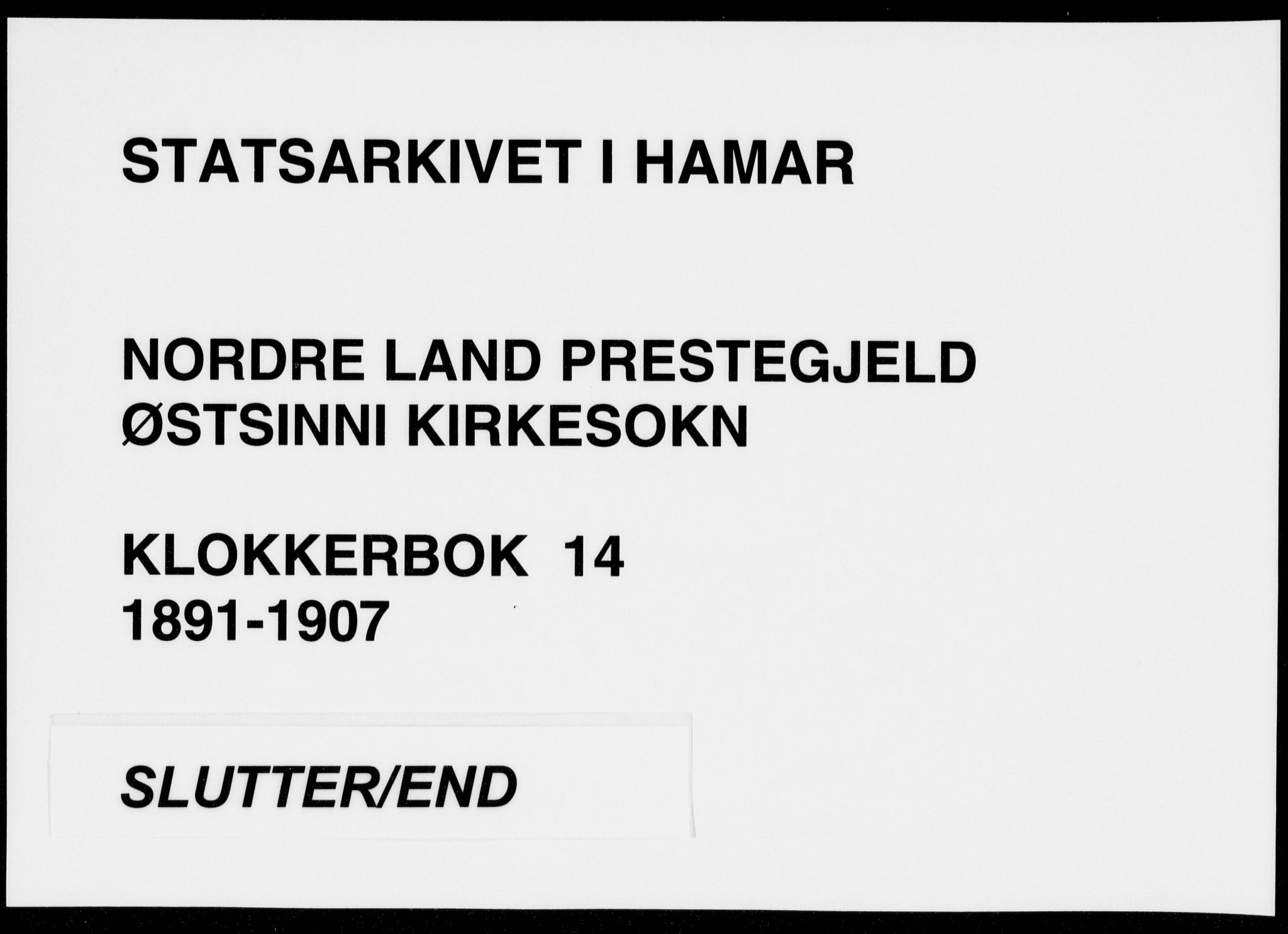 Nordre Land prestekontor, AV/SAH-PREST-124/H/Ha/Hab/L0014: Klokkerbok nr. 14, 1891-1907