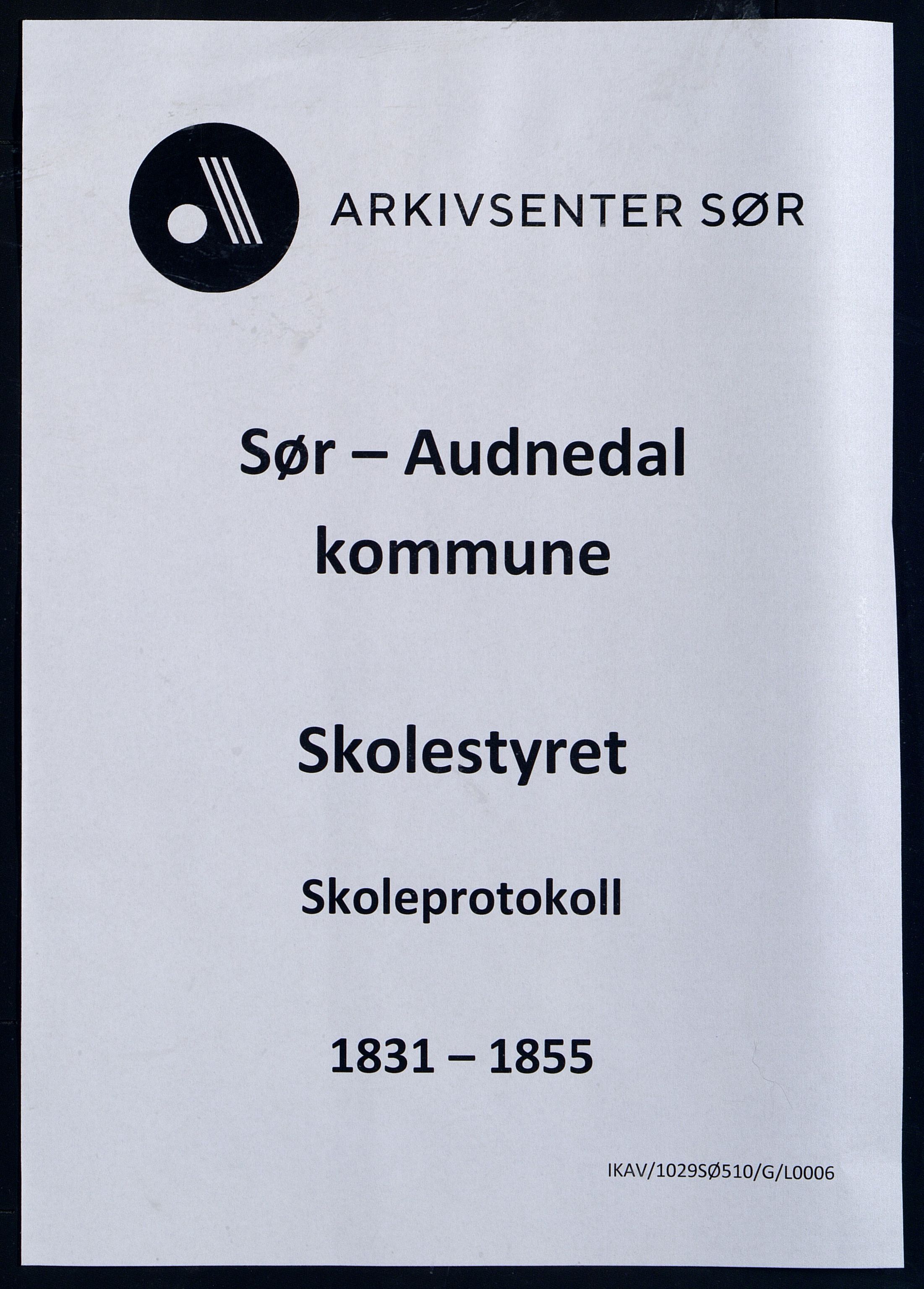 Sør-Audnedal kommune - Skolestyret, IKAV/1029SØ510/G/L0006: Skoleprotokoll, 1831-1855