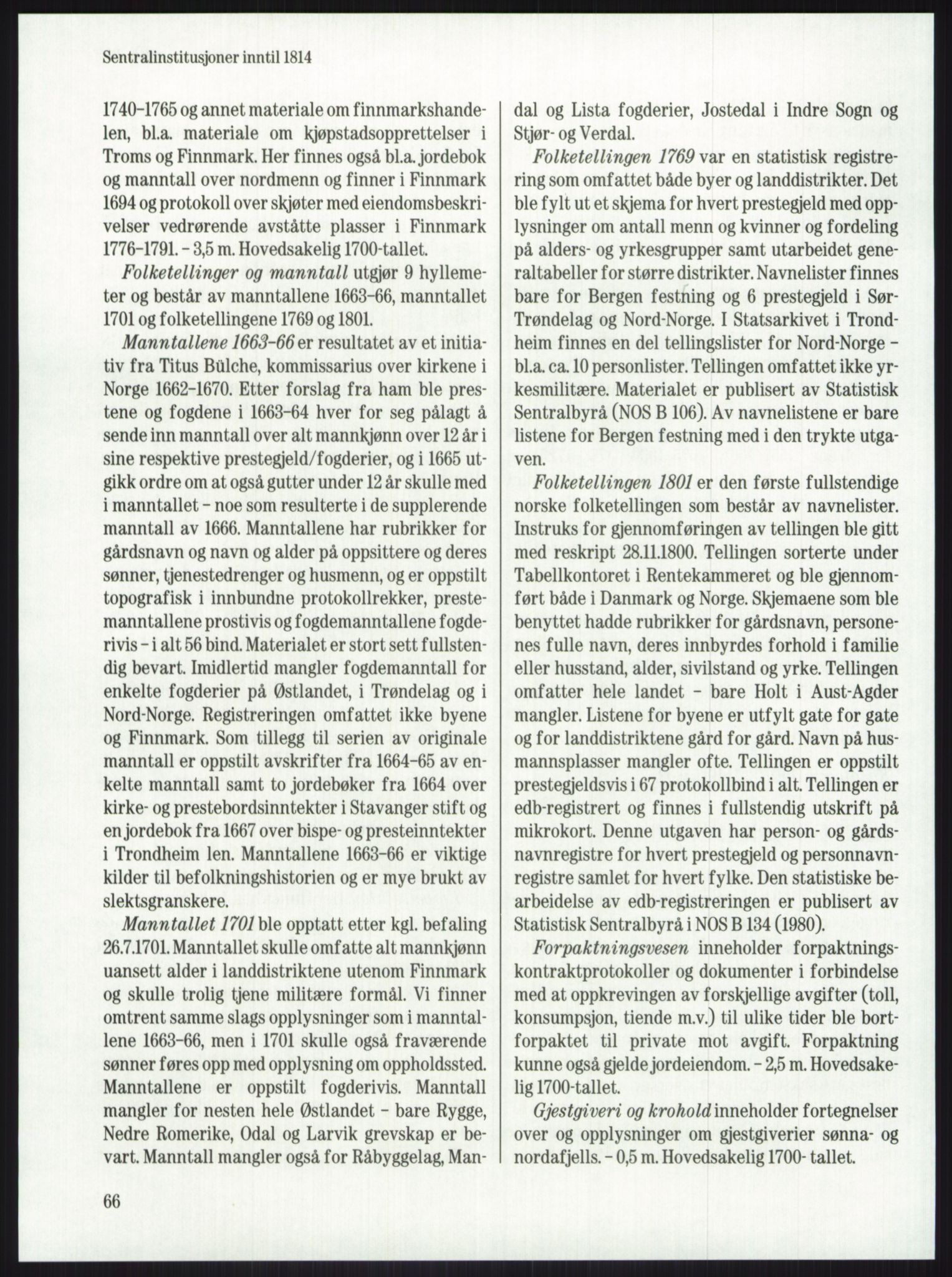 Publikasjoner utgitt av Arkivverket, PUBL/PUBL-001/A/0001: Knut Johannessen, Ole Kolsrud og Dag Mangset (red.): Håndbok for Riksarkivet (1992), 1992, s. 66