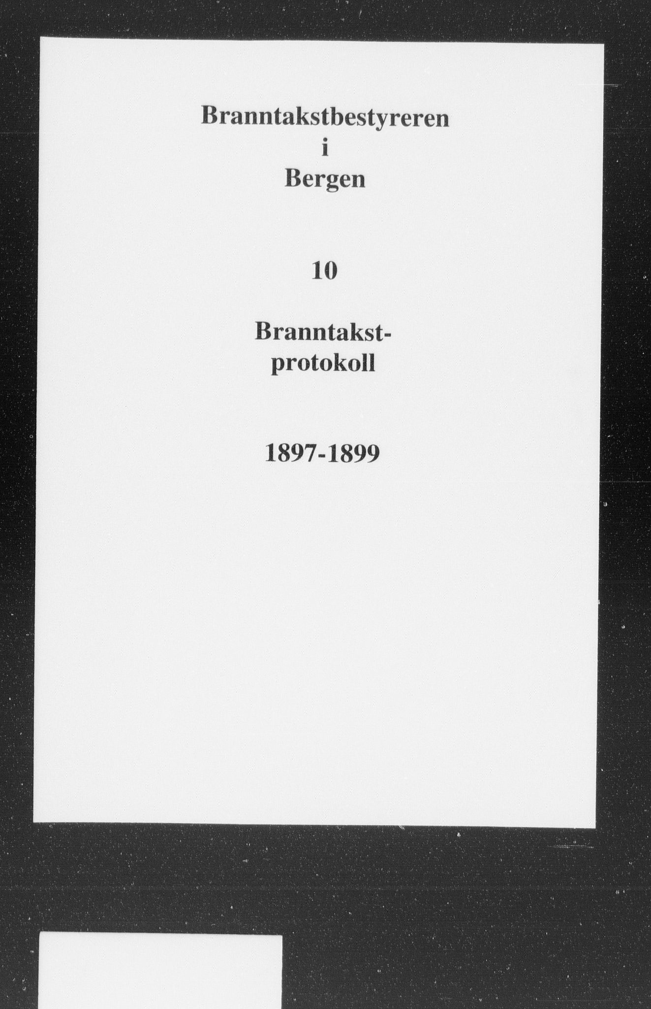 Byfogd og Byskriver i Bergen, SAB/A-3401/11/11Da/L0010: Branntakstprotokoll, 1897-1899