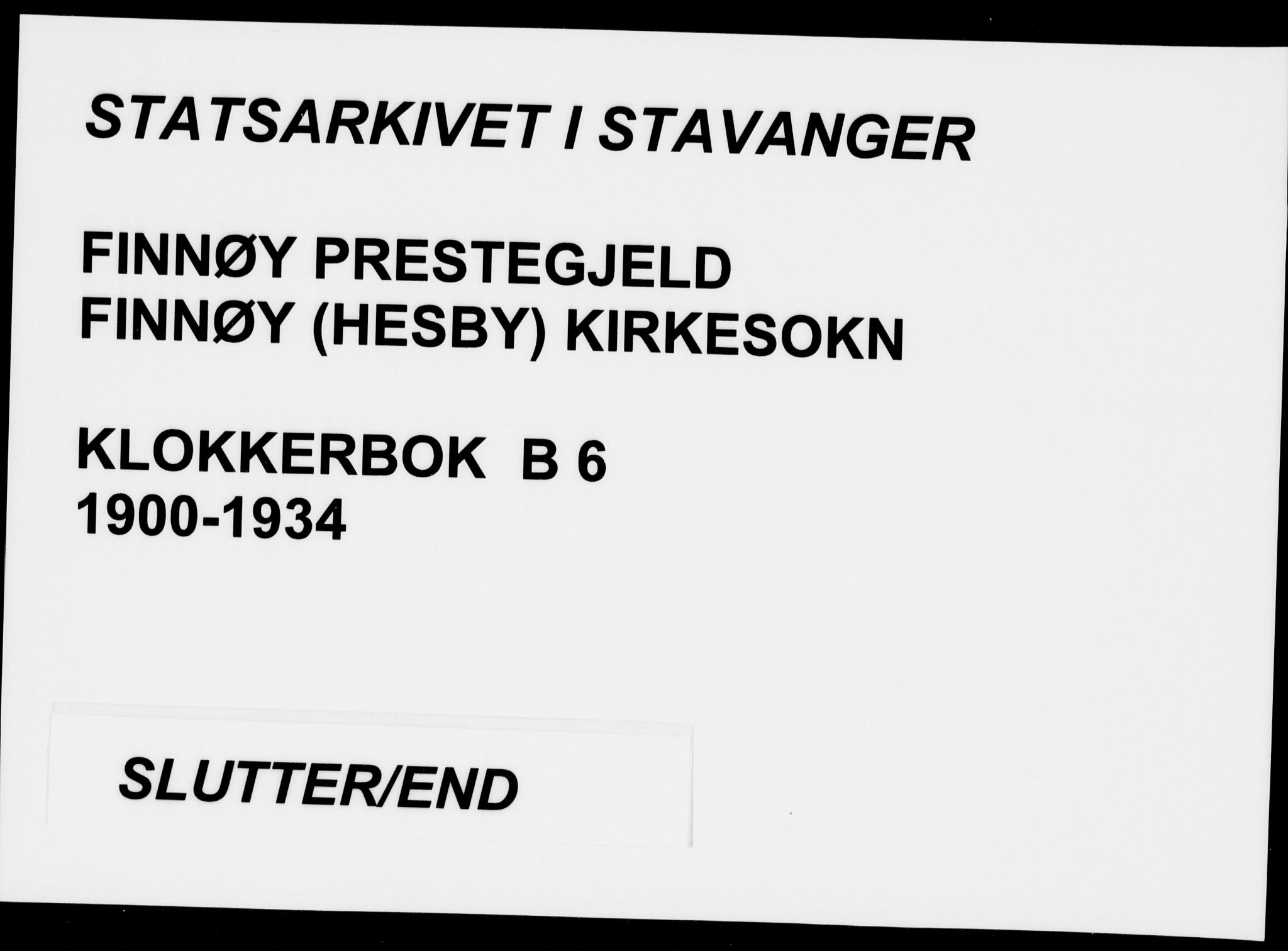 Finnøy sokneprestkontor, SAST/A-101825/H/Ha/Hab/L0006: Klokkerbok nr. B 6, 1900-1934