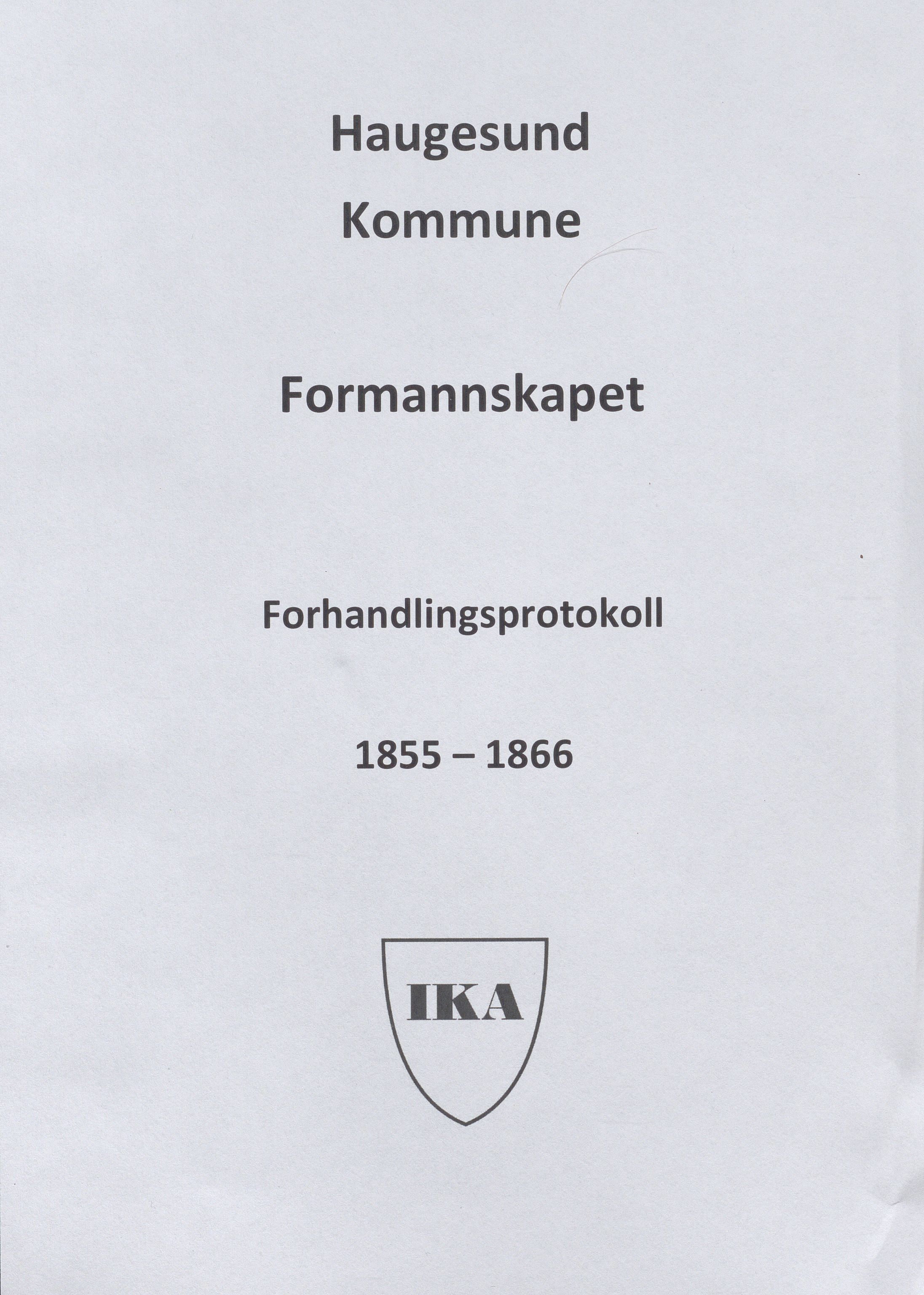Haugesund kommune - Formannskapet, IKAR/X-0001/A/L0001: Møtebok, 1855-1866