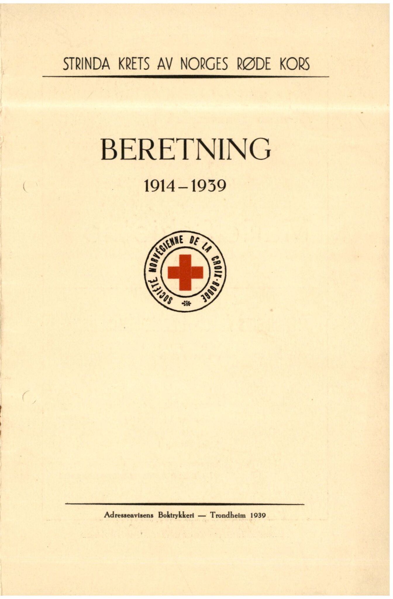 Trondheim Røde Kors, TRKO/PA-1204/F/Fa/L0002/0008: Årsberetninger 1905-1939, TRK / Beretning for 1914-1939, 1914-1939