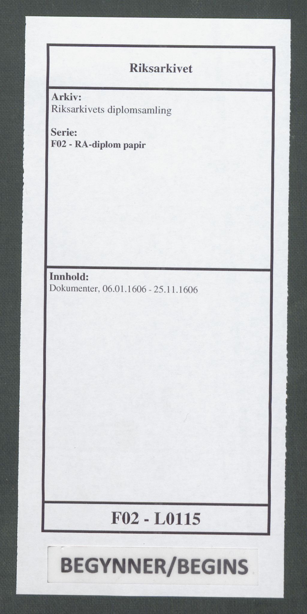 Riksarkivets diplomsamling, RA/EA-5965/F02/L0115: Dokumenter, 1606, s. 1