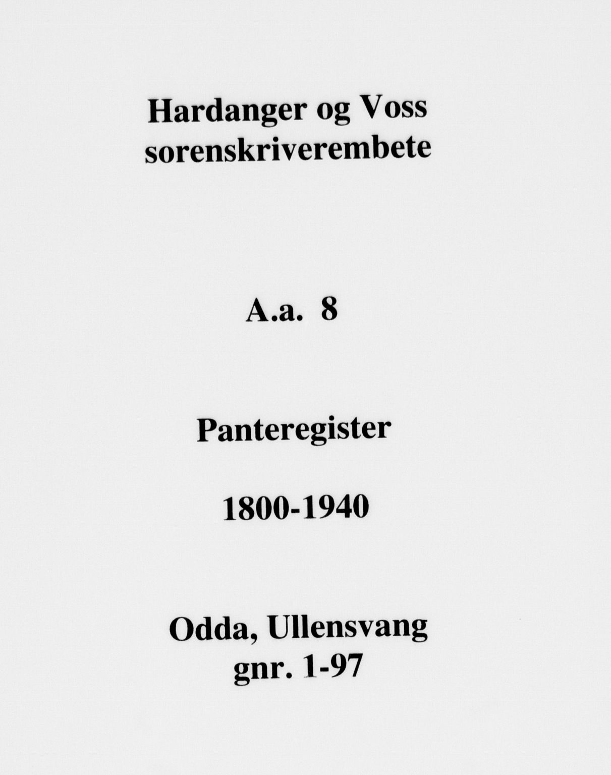 Hardanger og Voss sorenskriveri, SAB/A-2501/2/2A/2Aa/L008a: Panteregister nr. II.A.a.8a, 1800-1940