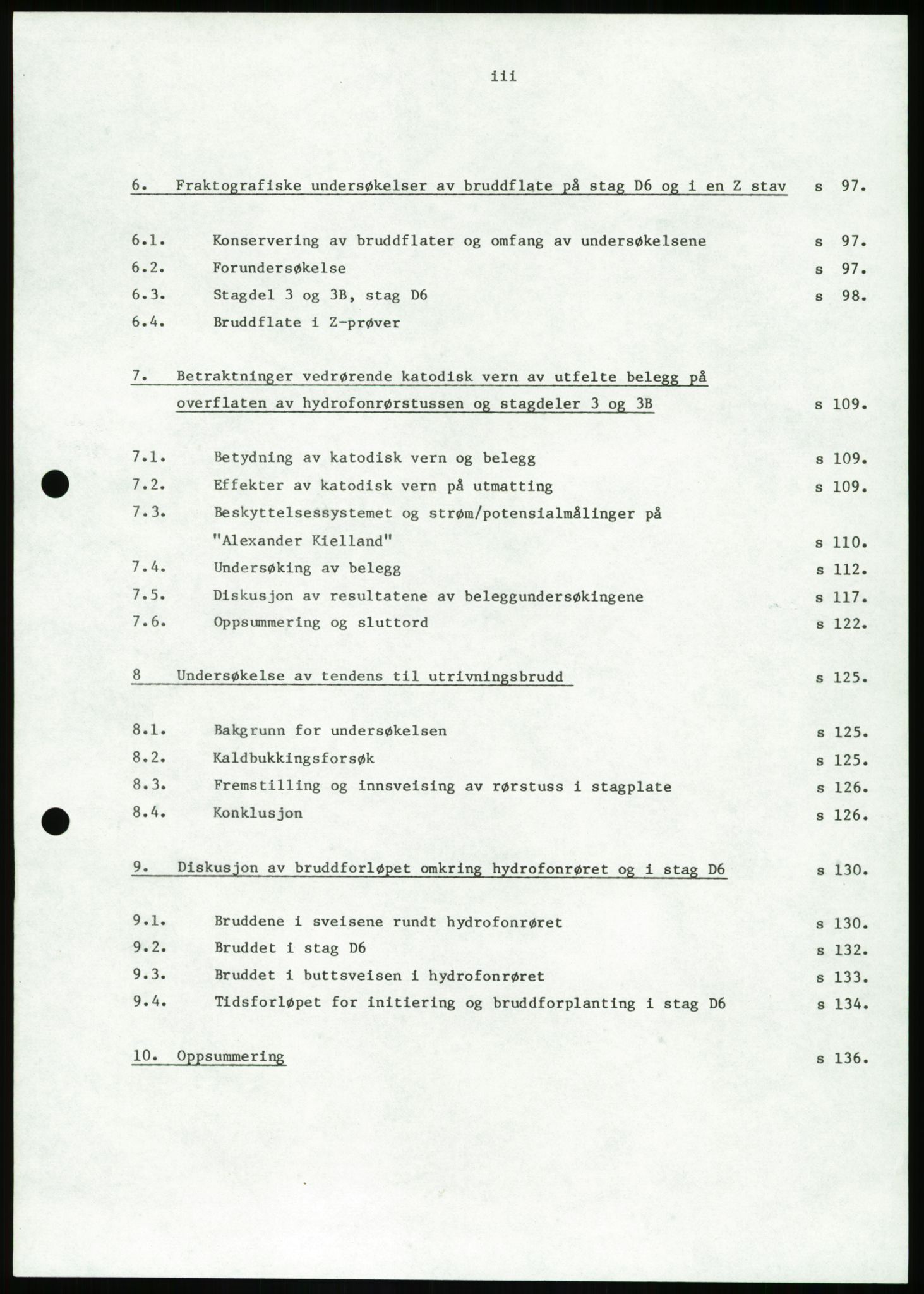 Justisdepartementet, Granskningskommisjonen ved Alexander Kielland-ulykken 27.3.1980, AV/RA-S-1165/D/L0026: W Materialundersøkelser W9 SINTEF-rapport"Undersøkelse av bruddflater og materiale". 30.9.1980, 1980-1981, s. 9