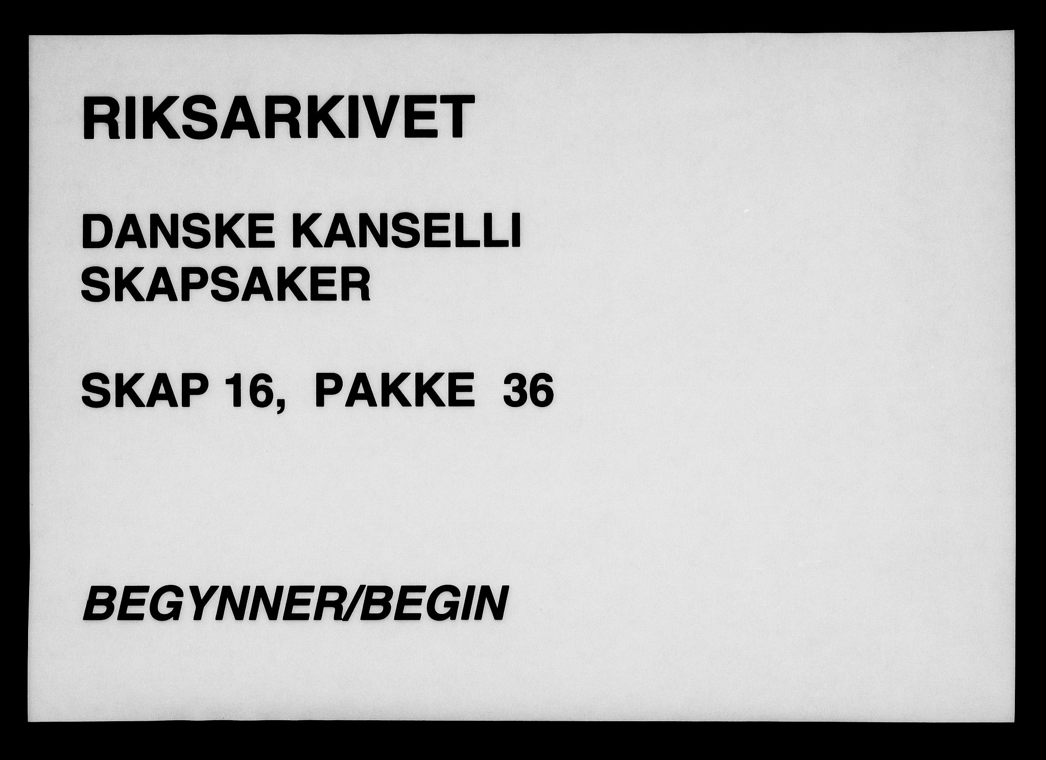 Danske Kanselli, Skapsaker, RA/EA-4061/F/L0113: Skap 16, pakke 36-39, 1634-1778, s. 1