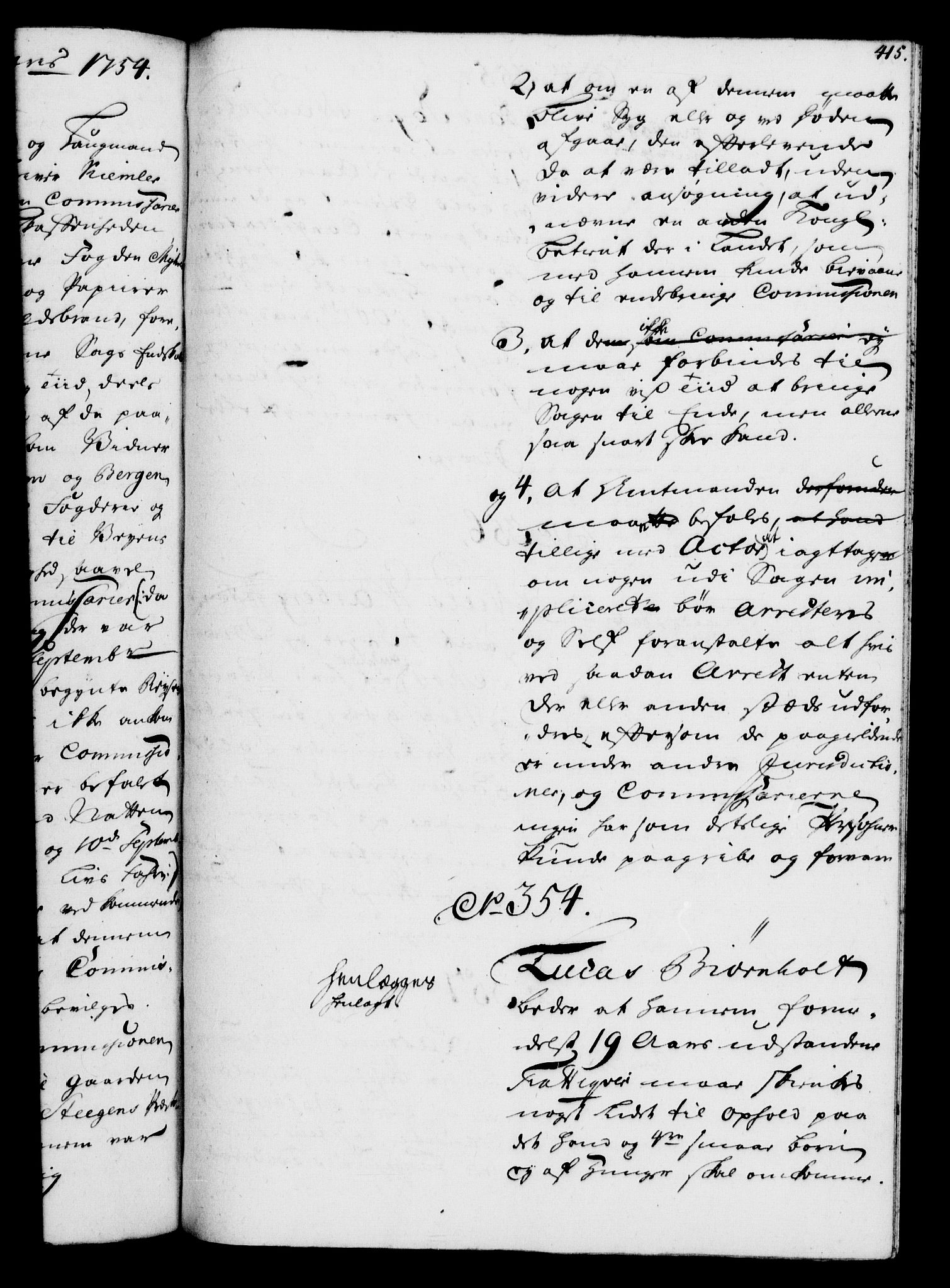Rentekammeret, Kammerkanselliet, RA/EA-3111/G/Gh/Gha/L0032: Norsk ekstraktmemorialprotokoll (merket RK 53.77), 1753-1755, s. 415