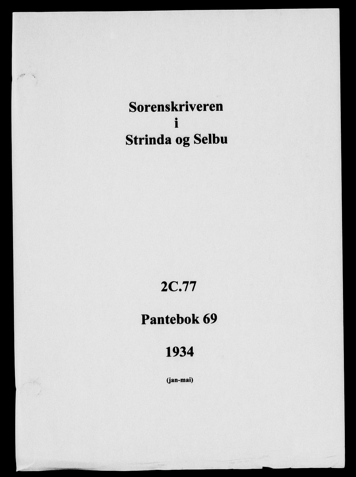 Strinda og Selbu sorenskriveri, AV/SAT-A-0015/2/2C/L0077: Pantebok nr. 69, 1934-1934