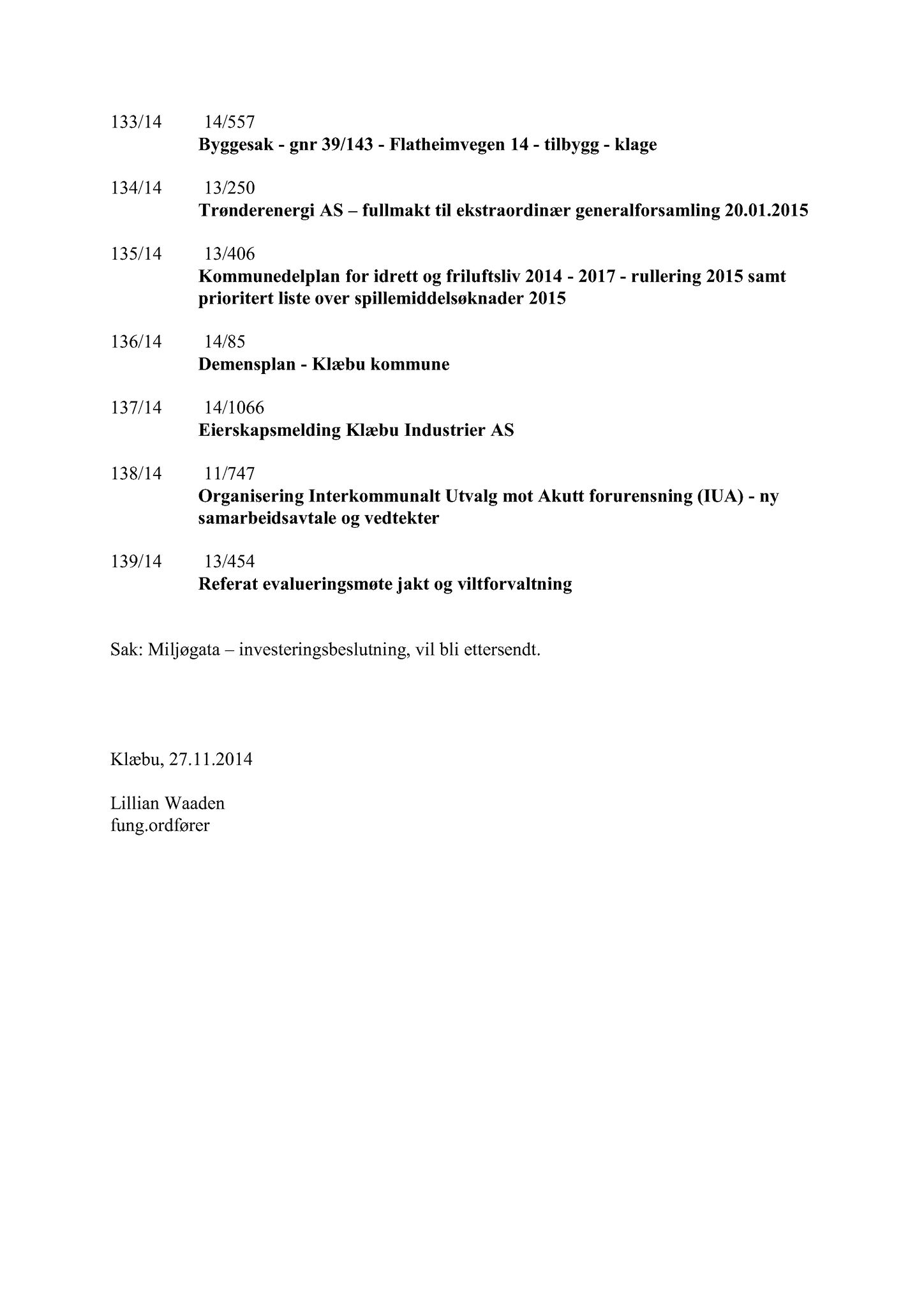 Klæbu Kommune, TRKO/KK/02-FS/L007: Formannsskapet - Møtedokumenter, 2014, s. 3999