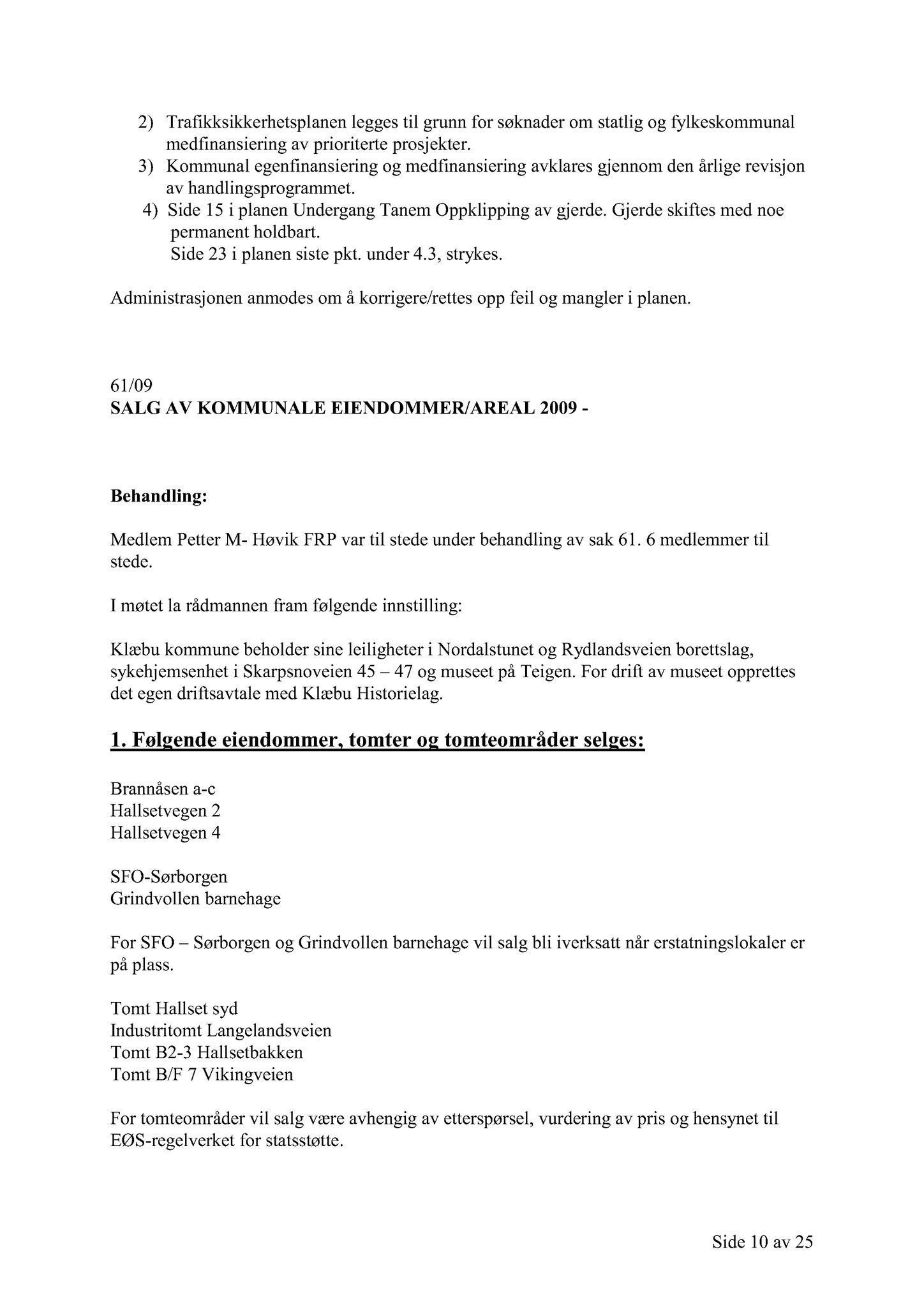 Klæbu Kommune, TRKO/KK/02-FS/L002: Formannsskapet - Møtedokumenter, 2009, s. 522