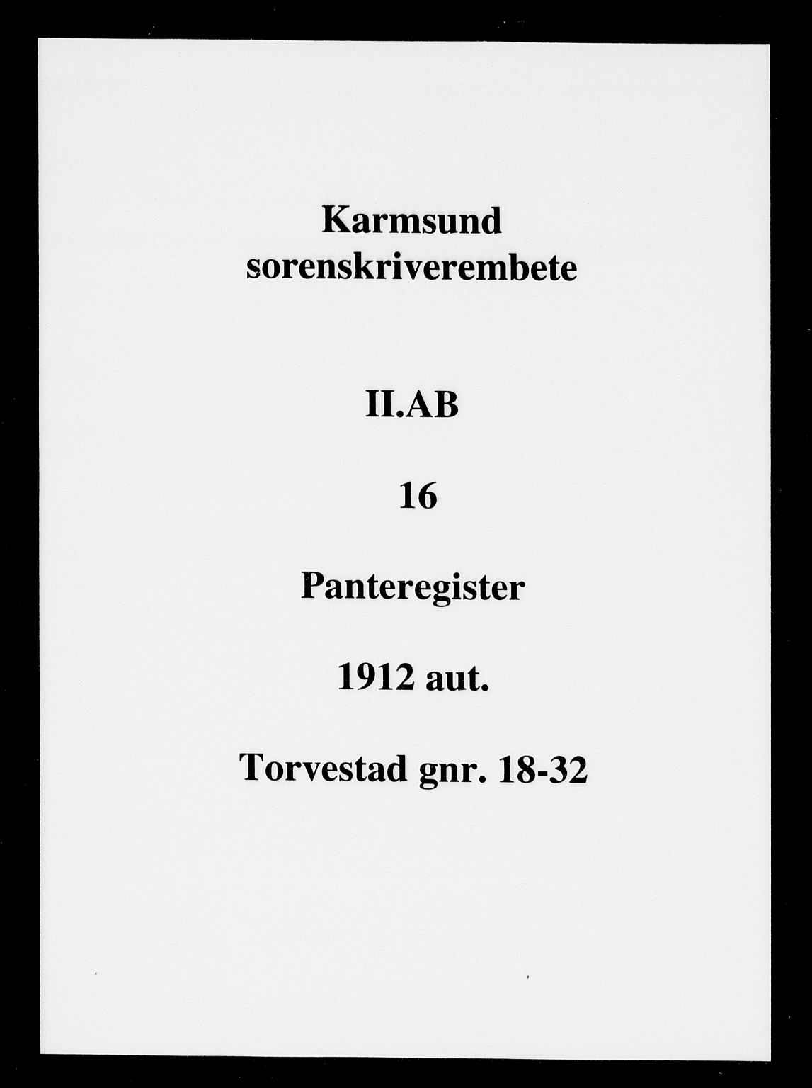 Karmsund sorenskriveri, SAST/A-100311/01/II/IIA/L0016: Panteregister nr. II AB 16, 1912
