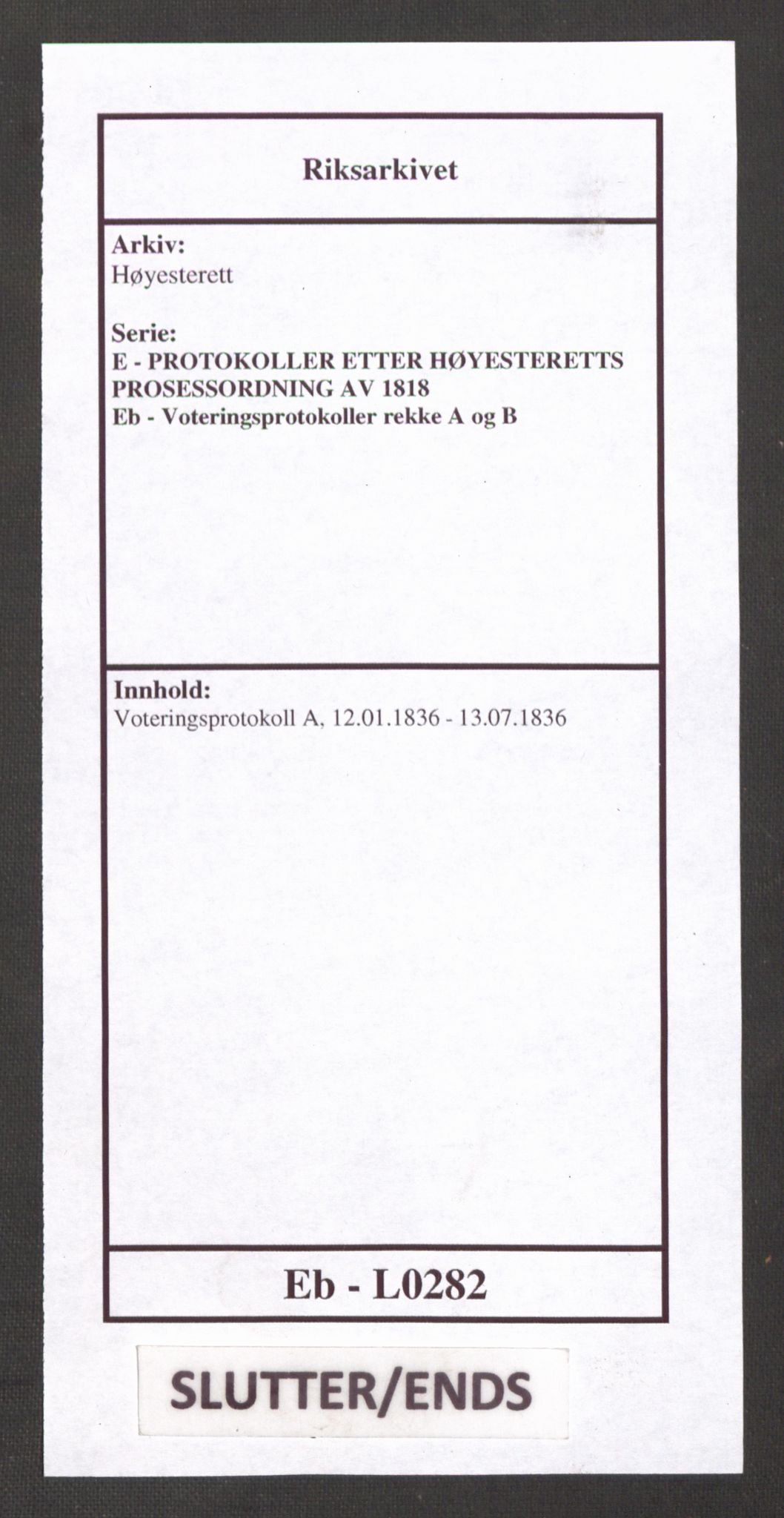 Høyesterett, AV/RA-S-1002/E/Eb/Ebb/L0025/0001: Voteringsprotokoller / Voteringsprotokoll, 1836