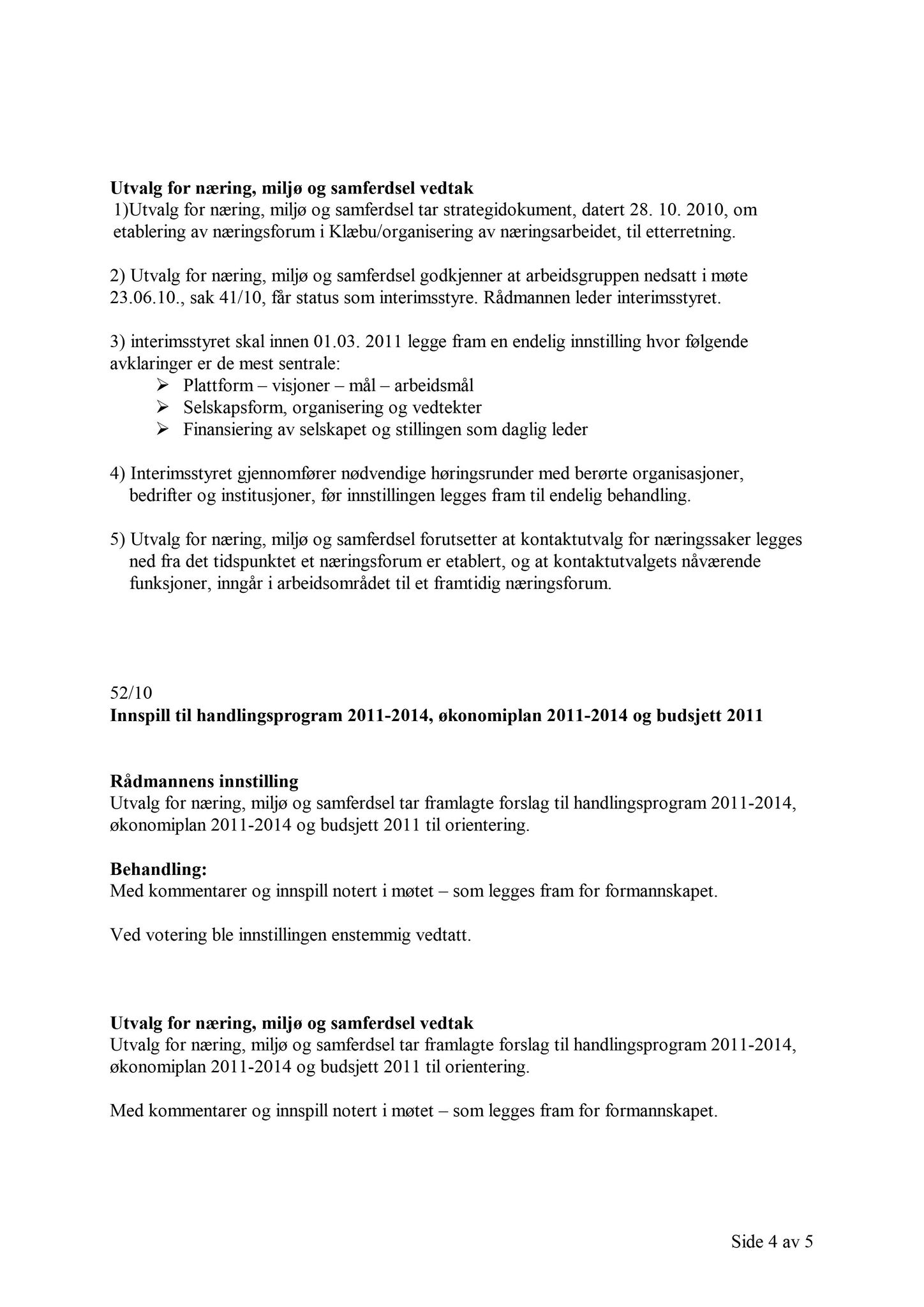 Klæbu Kommune, TRKO/KK/13-NMS/L003: Utvalg for næring, miljø og samferdsel, 2010, s. 256