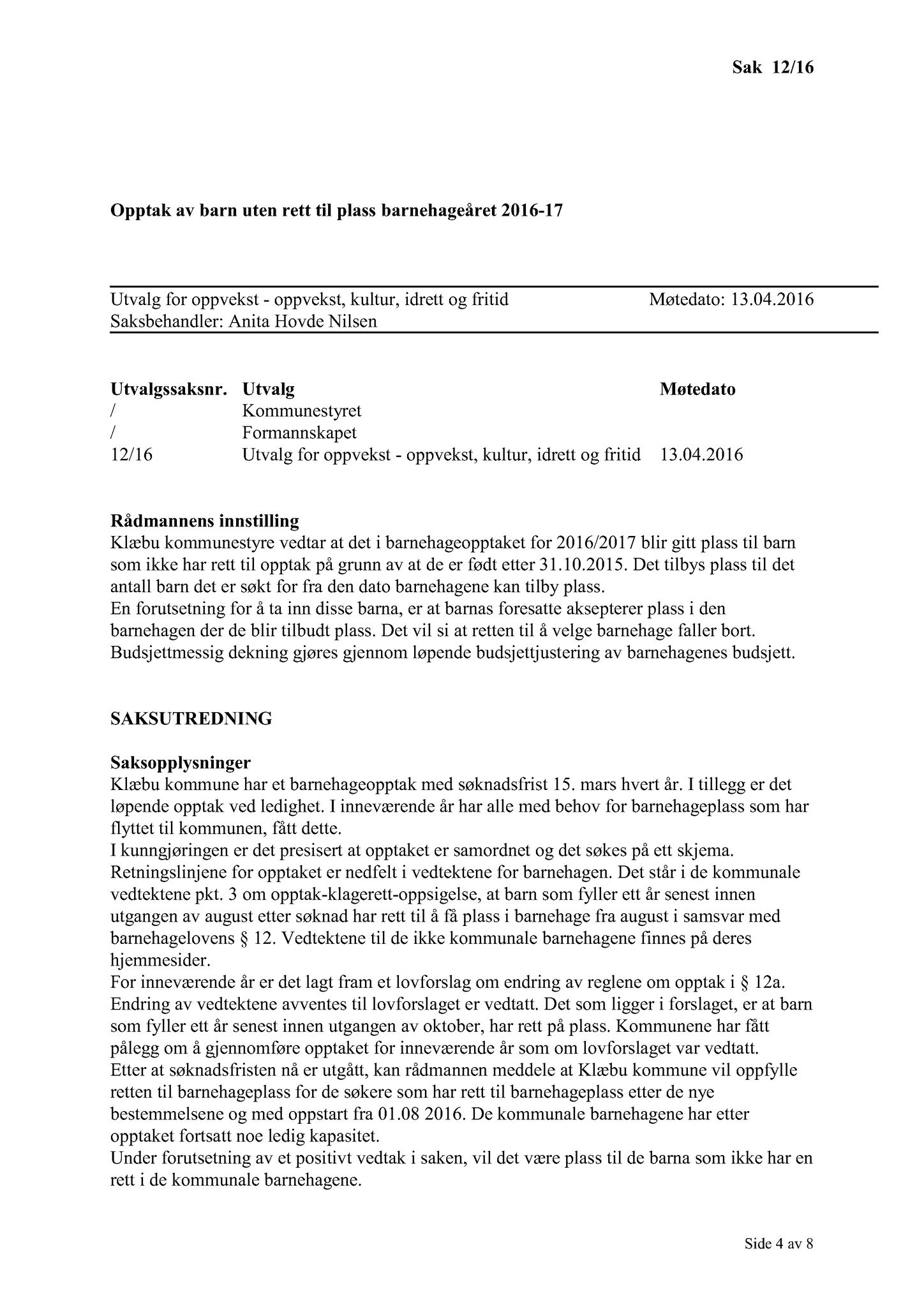 Klæbu Kommune, TRKO/KK/04-UO/L007: Utvalg for oppvekst - Møtedokumenter, 2016