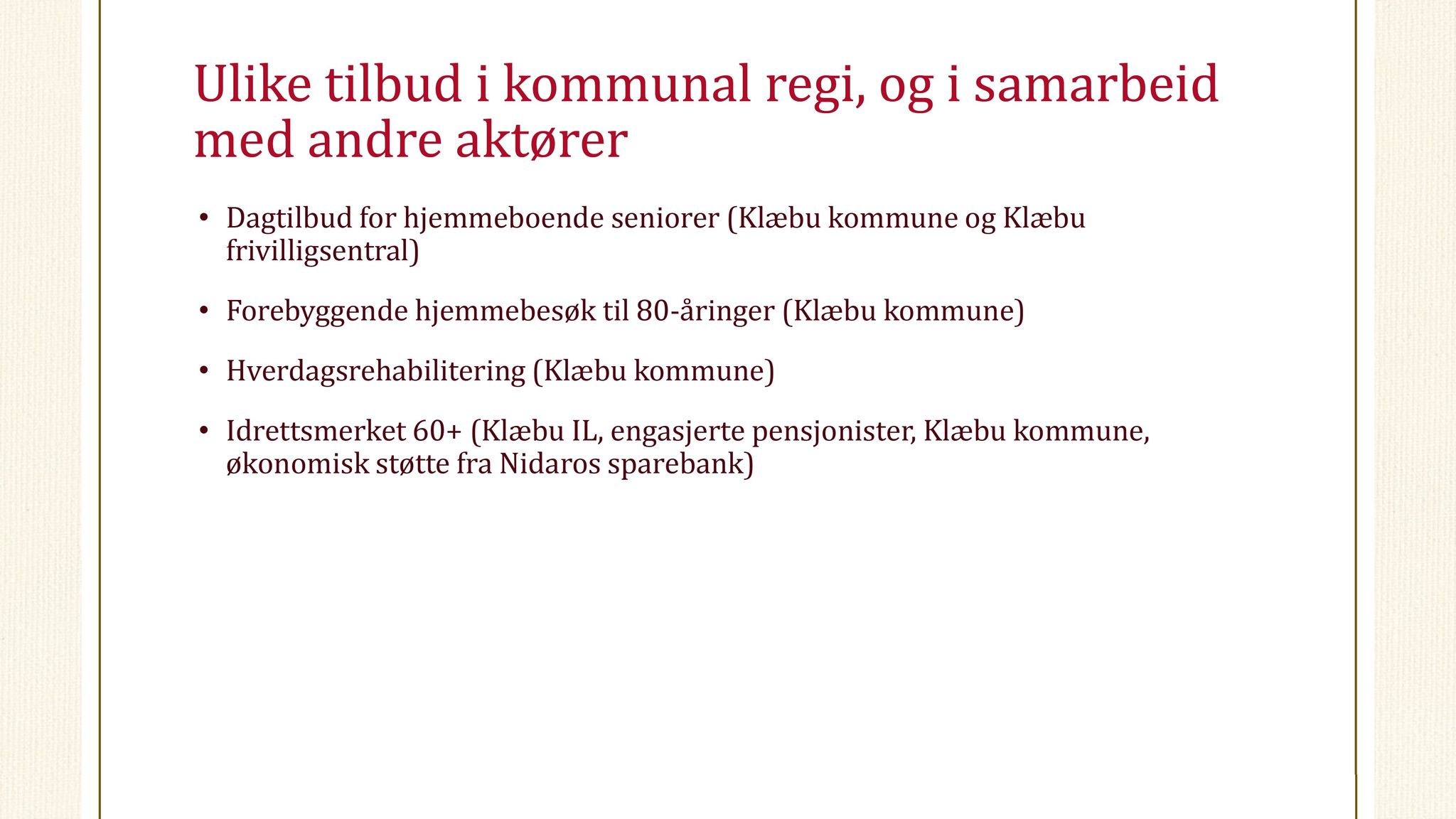 Klæbu Kommune, TRKO/KK/07-ER/L009: Eldrerådet - Møtedokumenter, 2019, s. 42