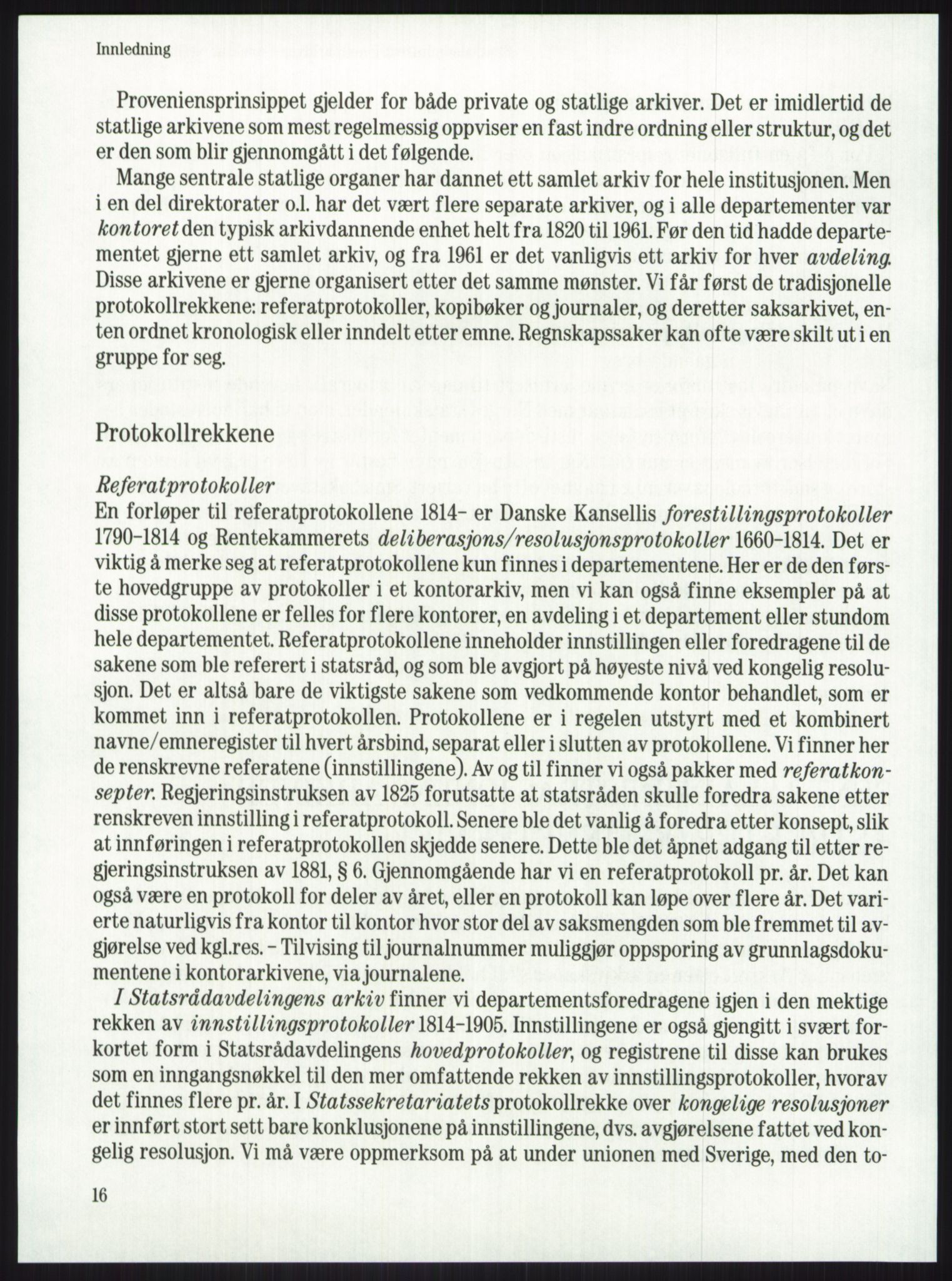 Publikasjoner utgitt av Arkivverket, PUBL/PUBL-001/A/0001: Knut Johannessen, Ole Kolsrud og Dag Mangset (red.): Håndbok for Riksarkivet (1992), 1992, s. 16