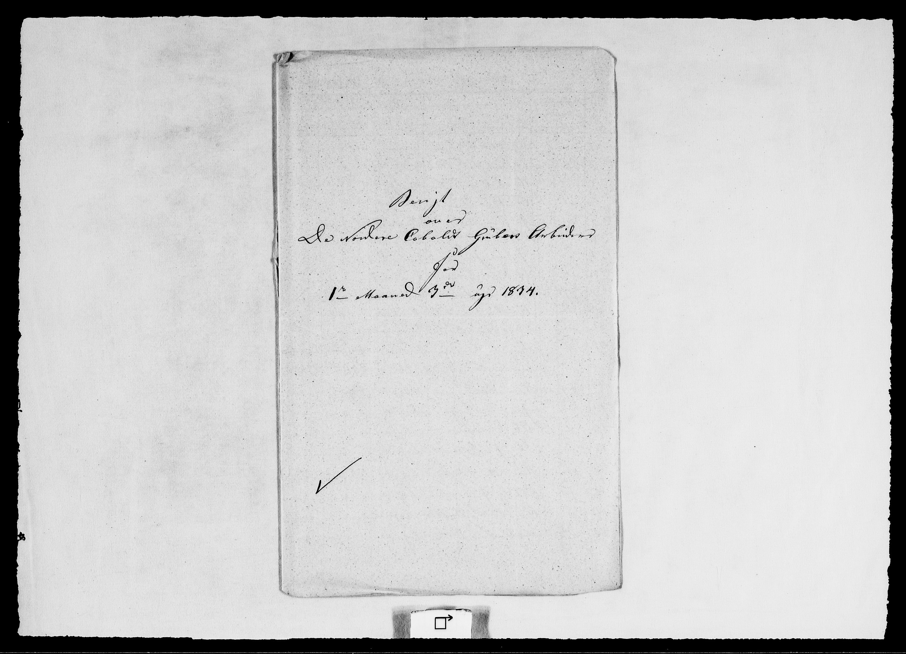 Modums Blaafarveværk, AV/RA-PA-0157/G/Ge/L0344/0001: -- / Berigt over arbeiderne ved gruvene. Ført ukesvis. De Nordre Cobolt Gruber, 1834, s. 21