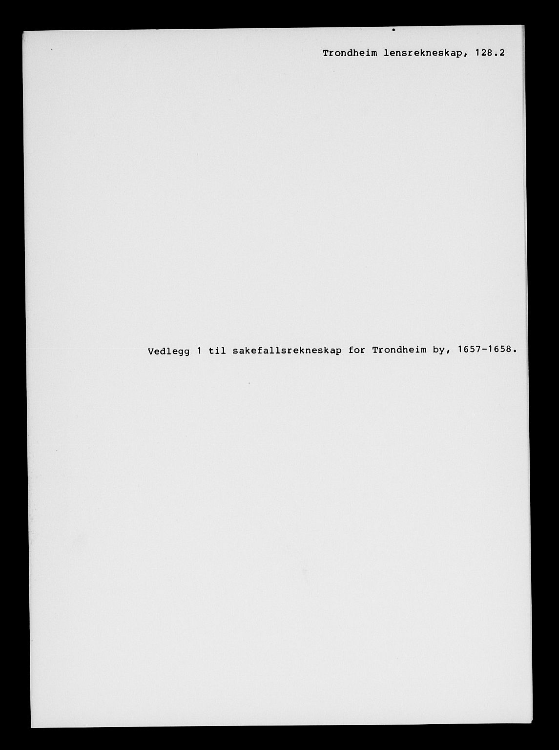 Rentekammeret inntil 1814, Reviderte regnskaper, Lensregnskaper, AV/RA-EA-5023/R/Rb/Rbw/L0128: Trondheim len, 1656-1658