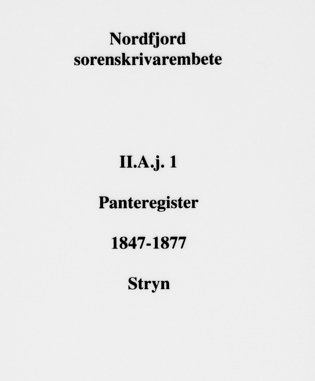 Nordfjord sorenskriveri, SAB/A-2801/02/02a/02aj/L0001: Panteregister nr. II.A.j.1, 1847-1877
