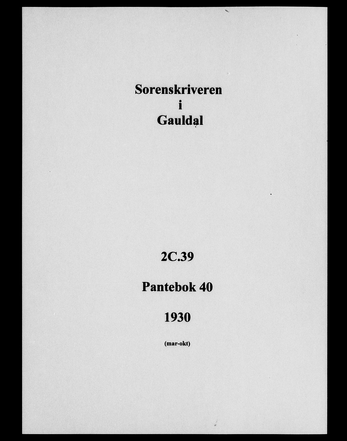 Gauldal sorenskriveri, SAT/A-0014/1/2/2C/L0039: Pantebok nr. 40, 1930-1930