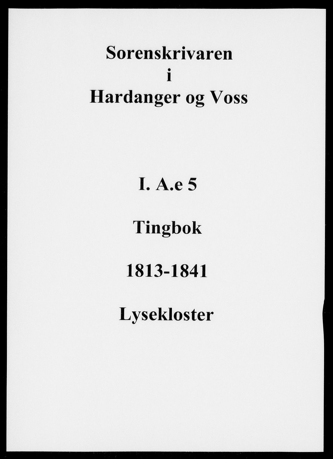 Hardanger og Voss sorenskriveri, SAB/A-2501/1/1A/1Ae/L0005: Tingbok for Lysekloster, 1813-1841