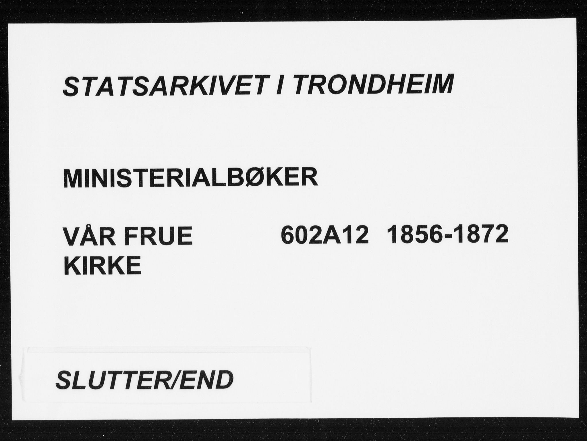 Ministerialprotokoller, klokkerbøker og fødselsregistre - Sør-Trøndelag, SAT/A-1456/602/L0114: Ministerialbok nr. 602A12, 1856-1872