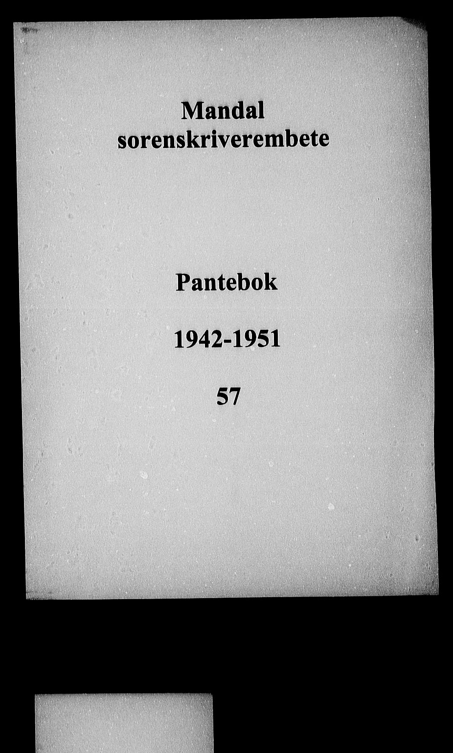 Mandal sorenskriveri, SAK/1221-0005/001/G/Gb/Gbb/L0003: Pantebok nr. 57, 1942-1951