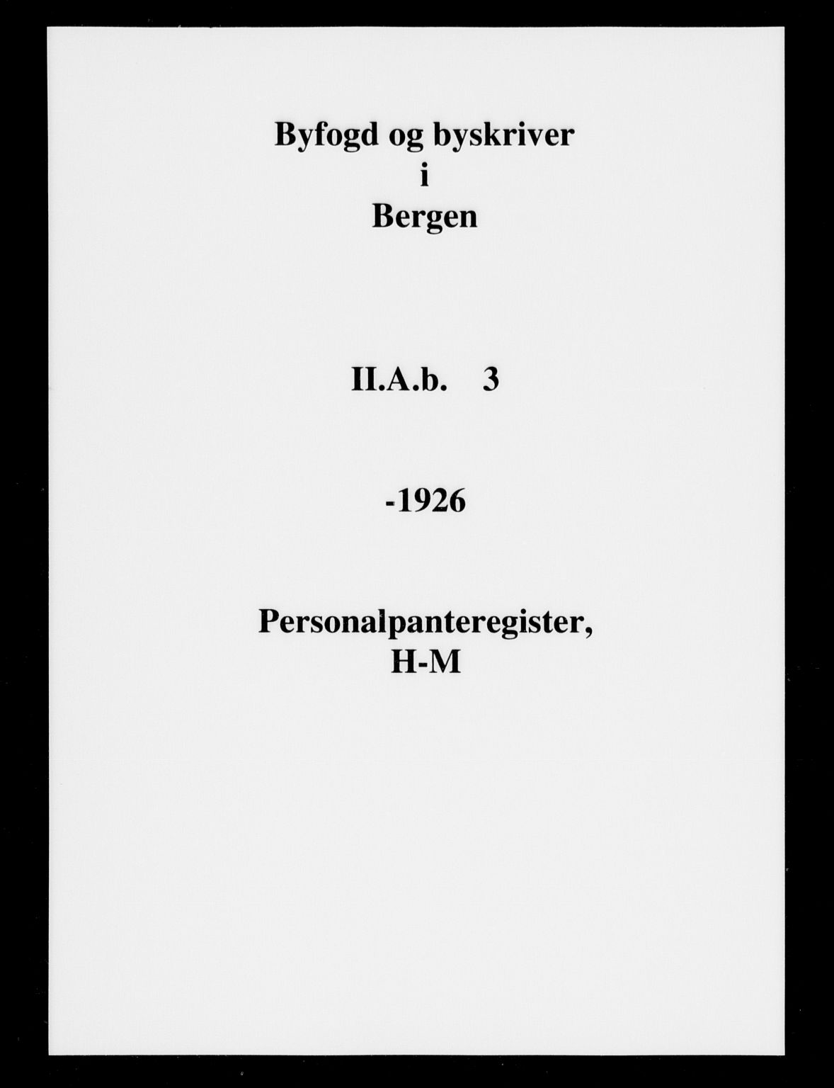 Byfogd og Byskriver i Bergen, SAB/A-3401/03/03AaB/L0003a: Panteregister nr. II.Ab.3, 1871-1923