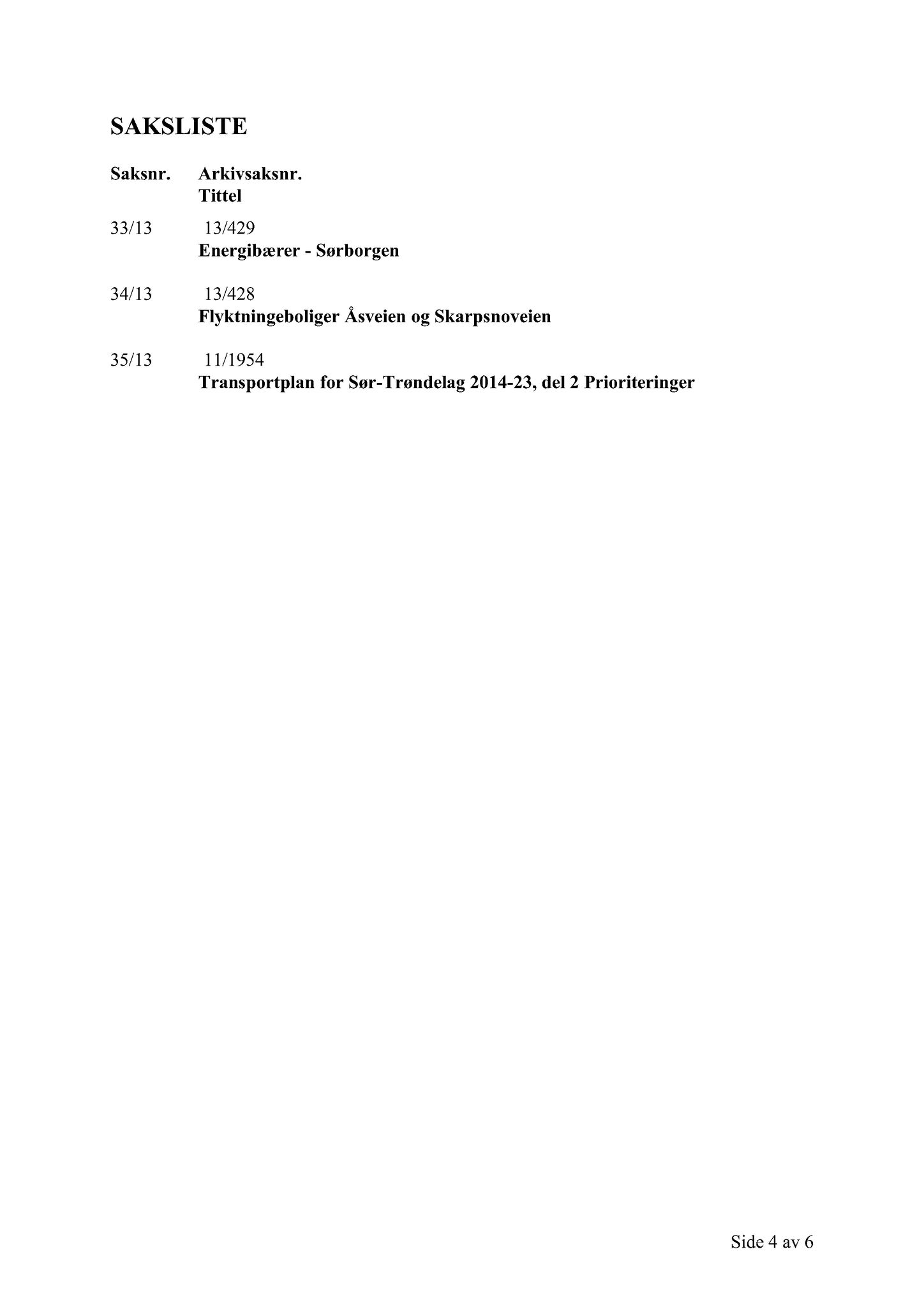 Klæbu Kommune, TRKO/KK/02-FS/L006: Formannsskapet - Møtedokumenter, 2013, s. 853