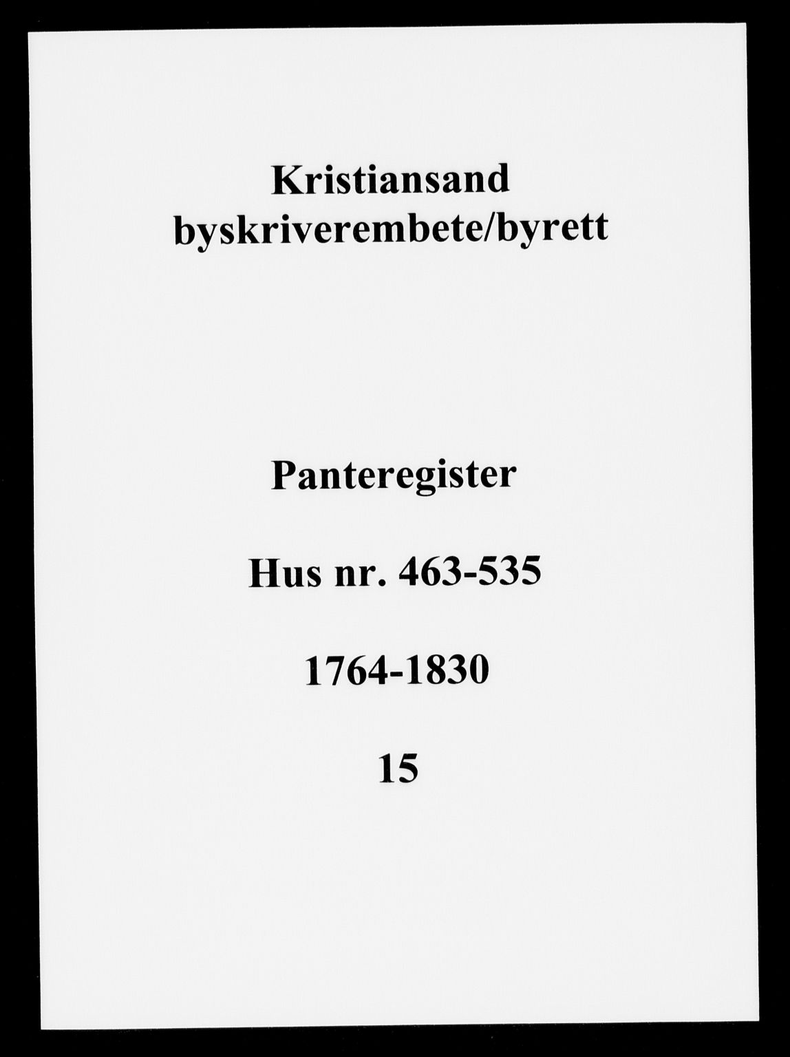 Kristiansand byrett, SAK/1223-0001/G/Ga/L0015: Panteregister nr. 15, 1764-1830