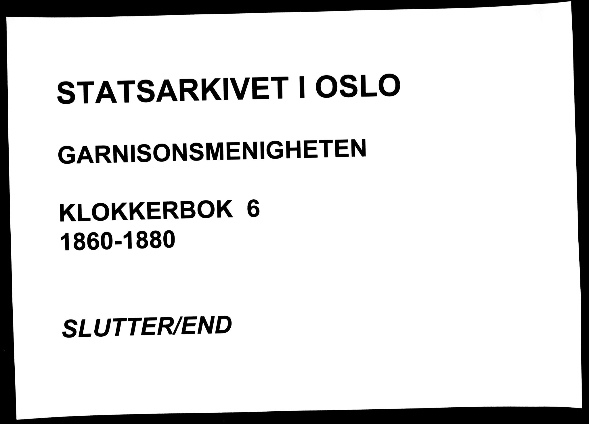 Garnisonsmenigheten Kirkebøker, SAO/A-10846/G/Ga/L0006: Klokkerbok nr. 6, 1860-1880
