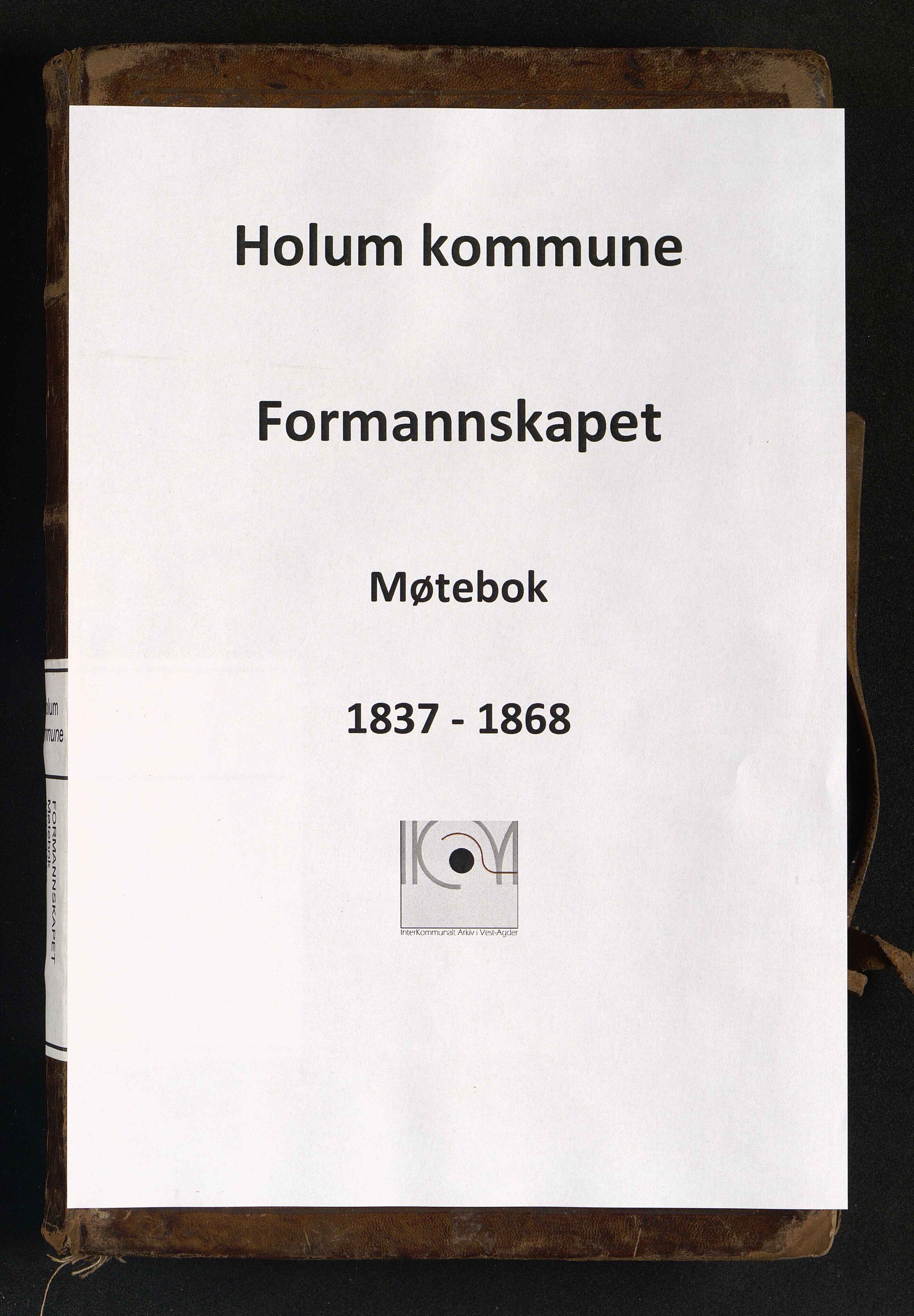 Holum kommune - Formannskapet, IKAV/1002HO120/A/L0001: Møtebok (d), 1837-1868